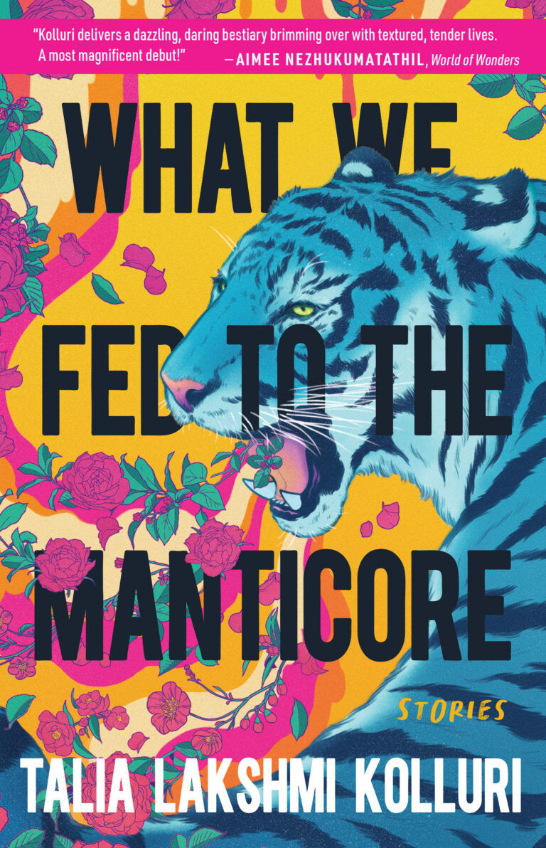 Cover of What We Fed to the Manticore by Talia Lakshmi Kolluri