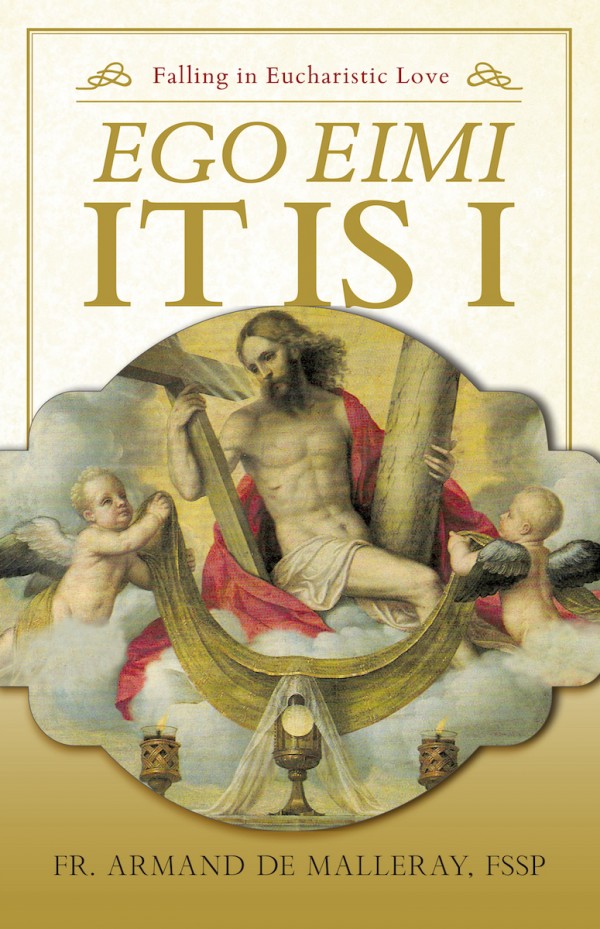 Ego Eimi - It Is I: Falling in Eucharistic Love