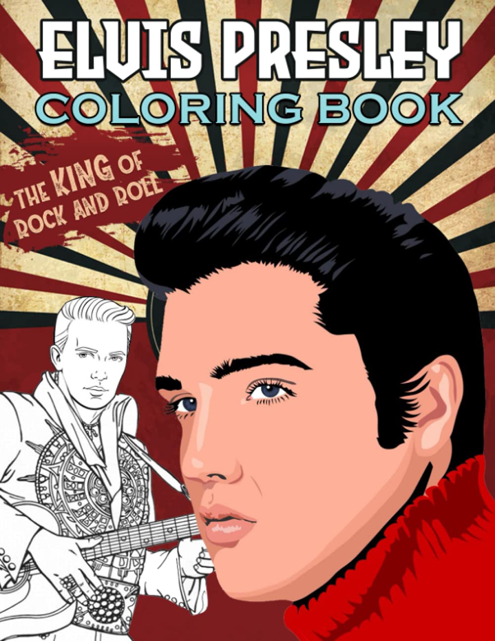 Elvis Presley Coloring Book: The King of Rock 'n' Roll Coloring Book