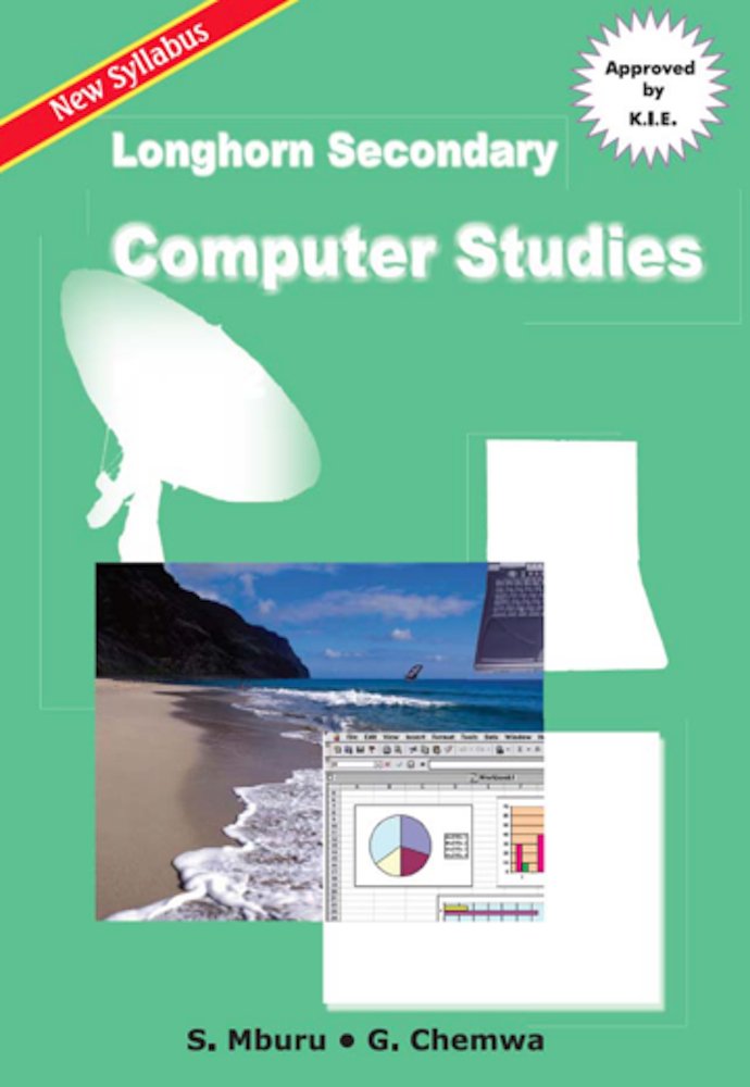 Longhorn Secondary Computer Studies: Form 2 by Stephen Mburu | Goodreads