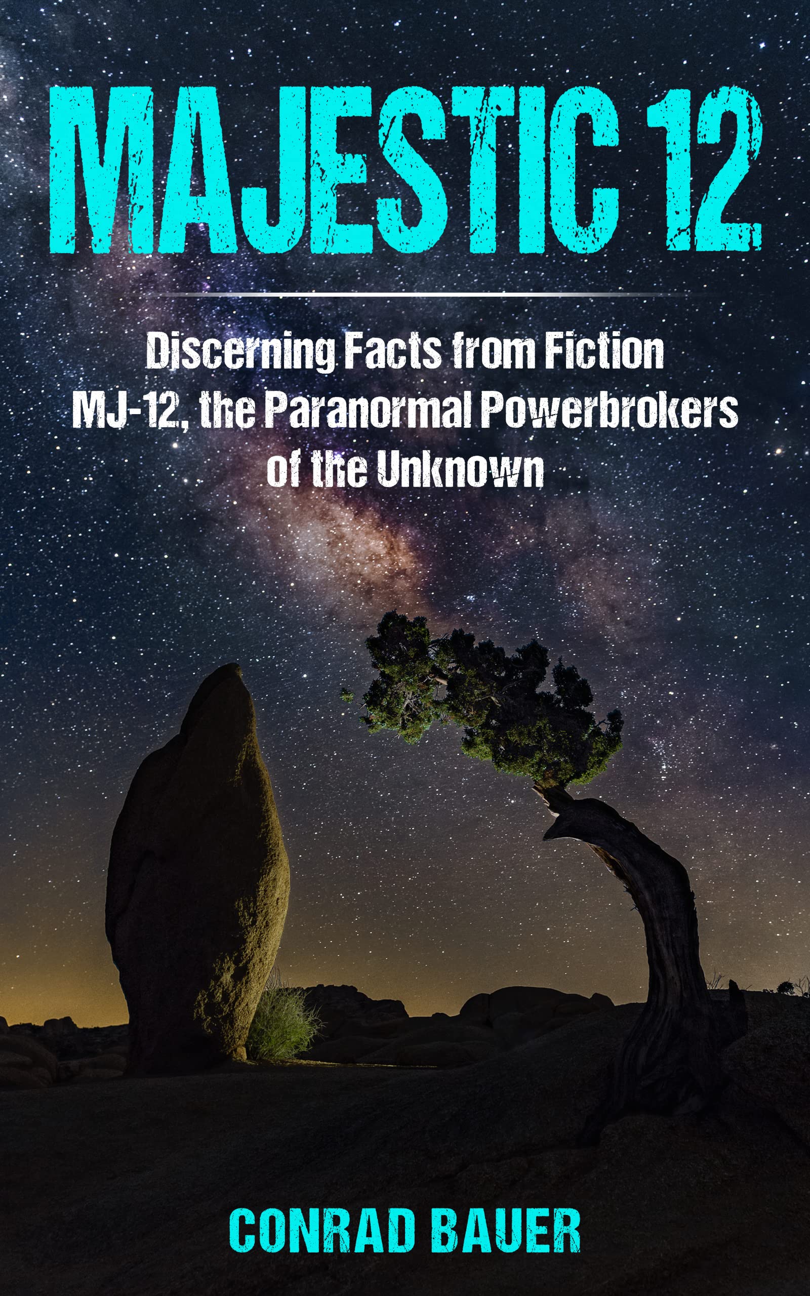Majestic 12, Discerning Facts from Fiction : MJ-12, the Paranormal Powerbrokers of the Unknown
