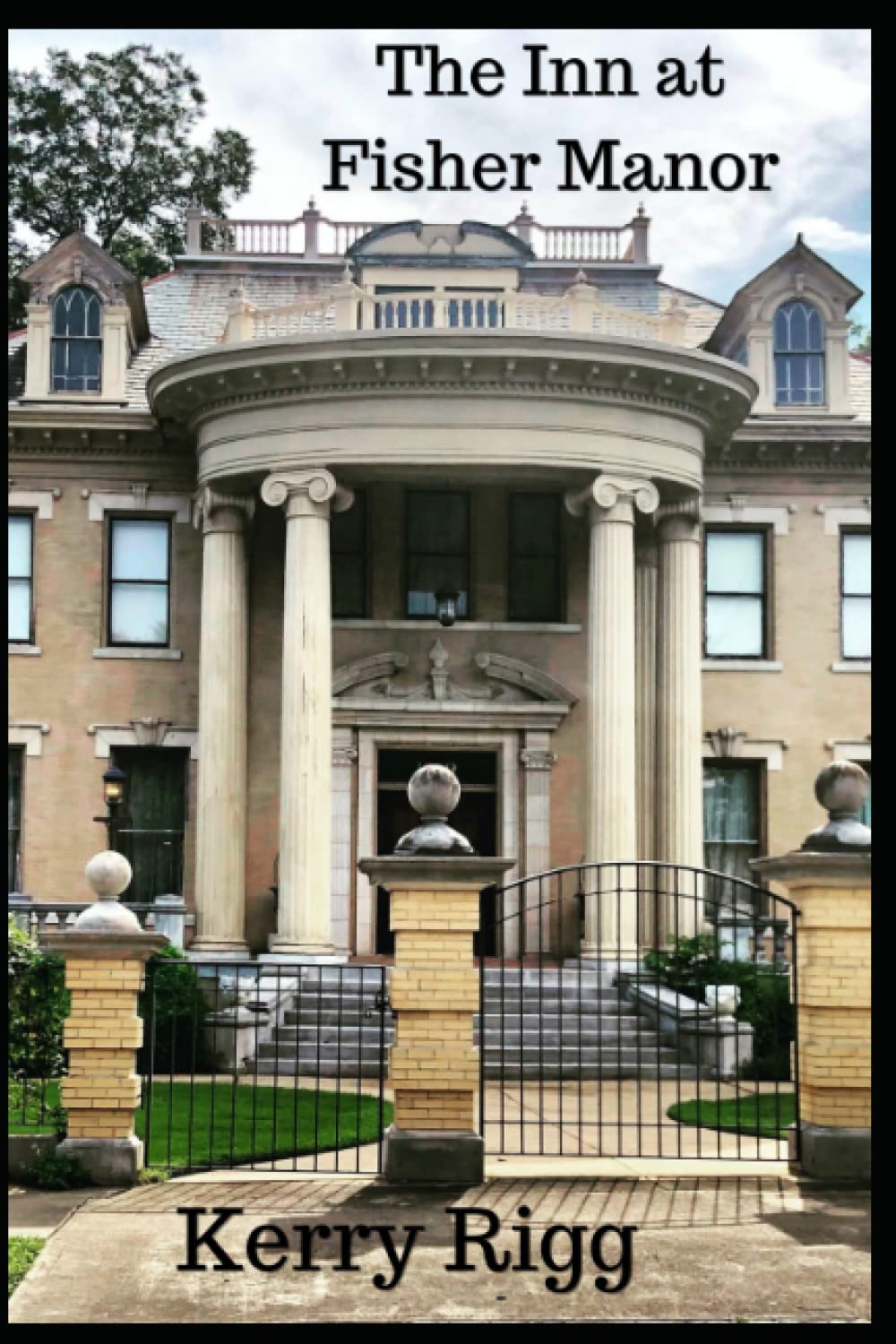 The Inn at Fisher manor by Kerry Wayne Rigg Goodreads