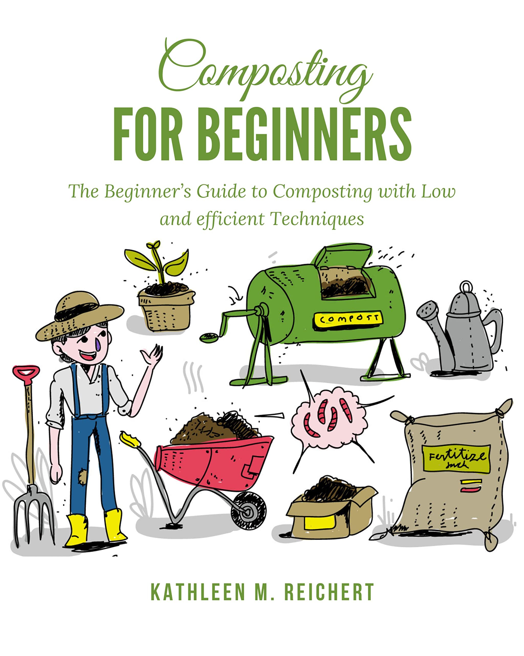 Composting for Beginners The Beginner’s Guide to Composting with Low