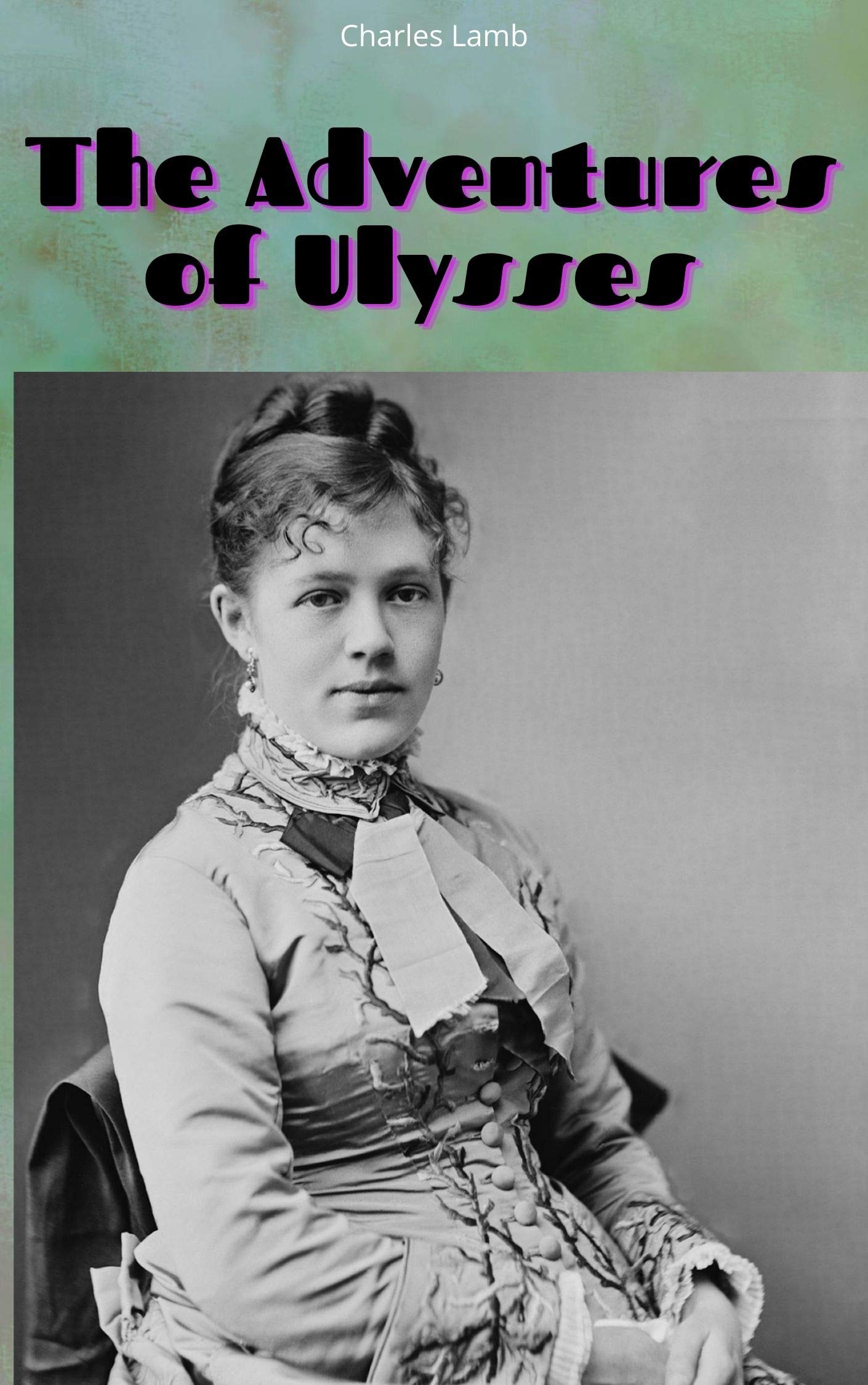 Charles Lamb ; The Adventures of Ulysses (Annotated) by Charles Lamb