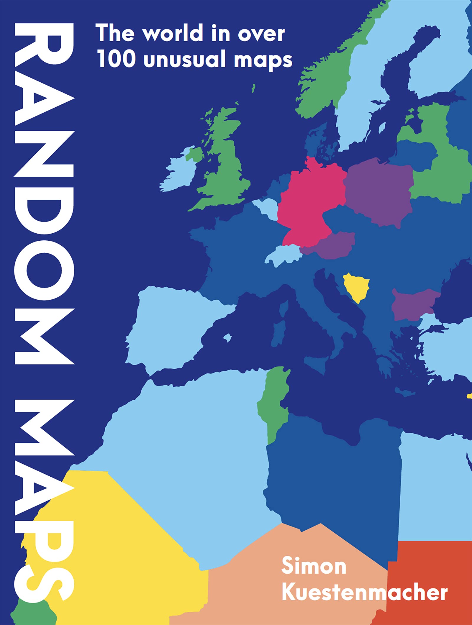Random Maps: The World in Over 100 Unusual Maps by Simon Kuestenmacher ...