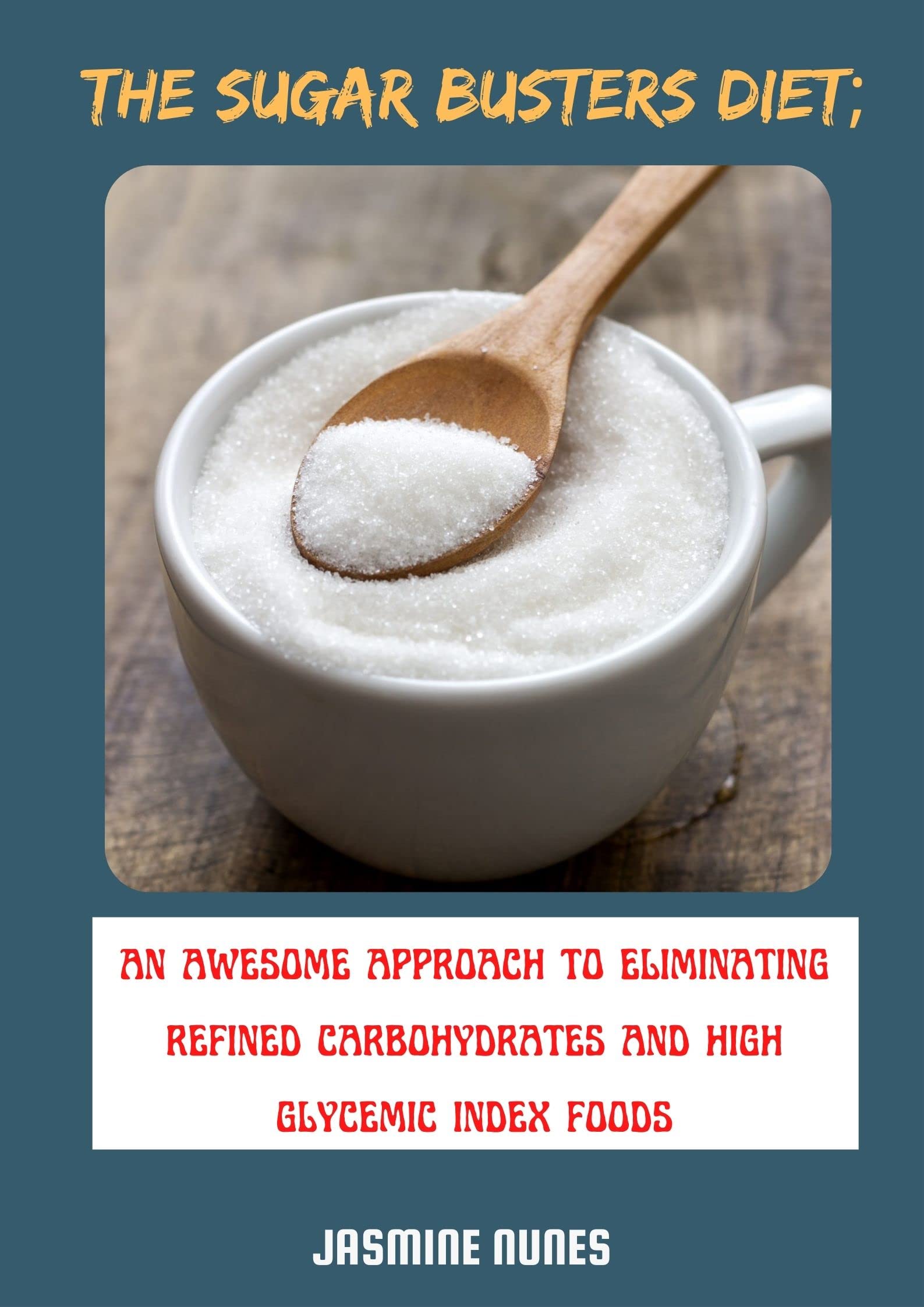 The Sugar Busters Diet; An Awesome Approach To Eliminating Refined