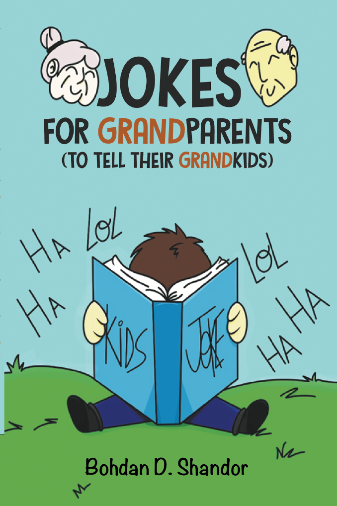 Jokes for GrandParents (To Tell Their GrandKids) by Bohdan D Shandor