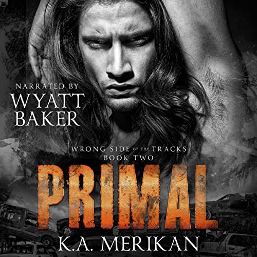 Primal (Wrong Side of the Tracks, #2)