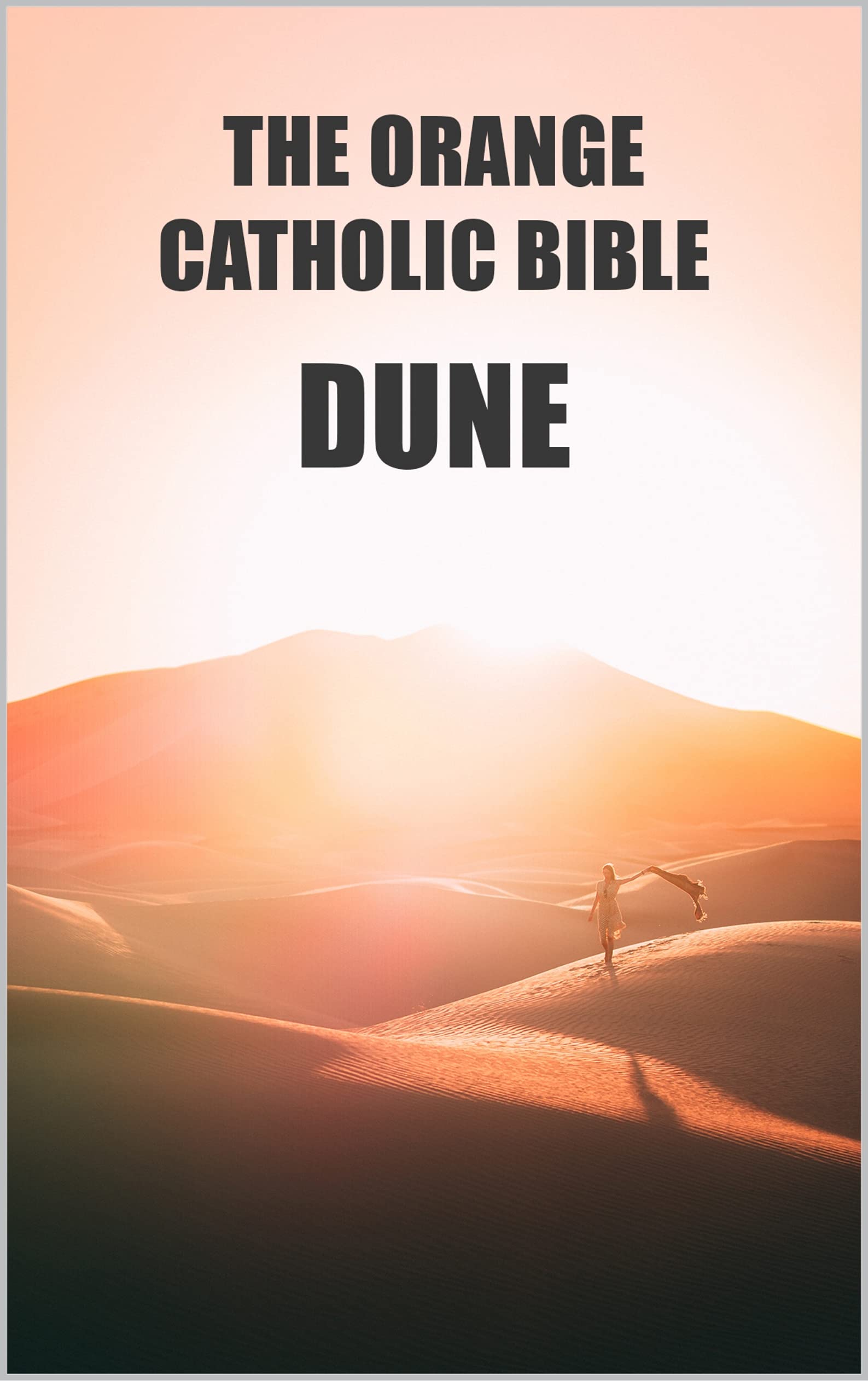 The orange catholic bible Dune. Ethics, Philosophy and History of the