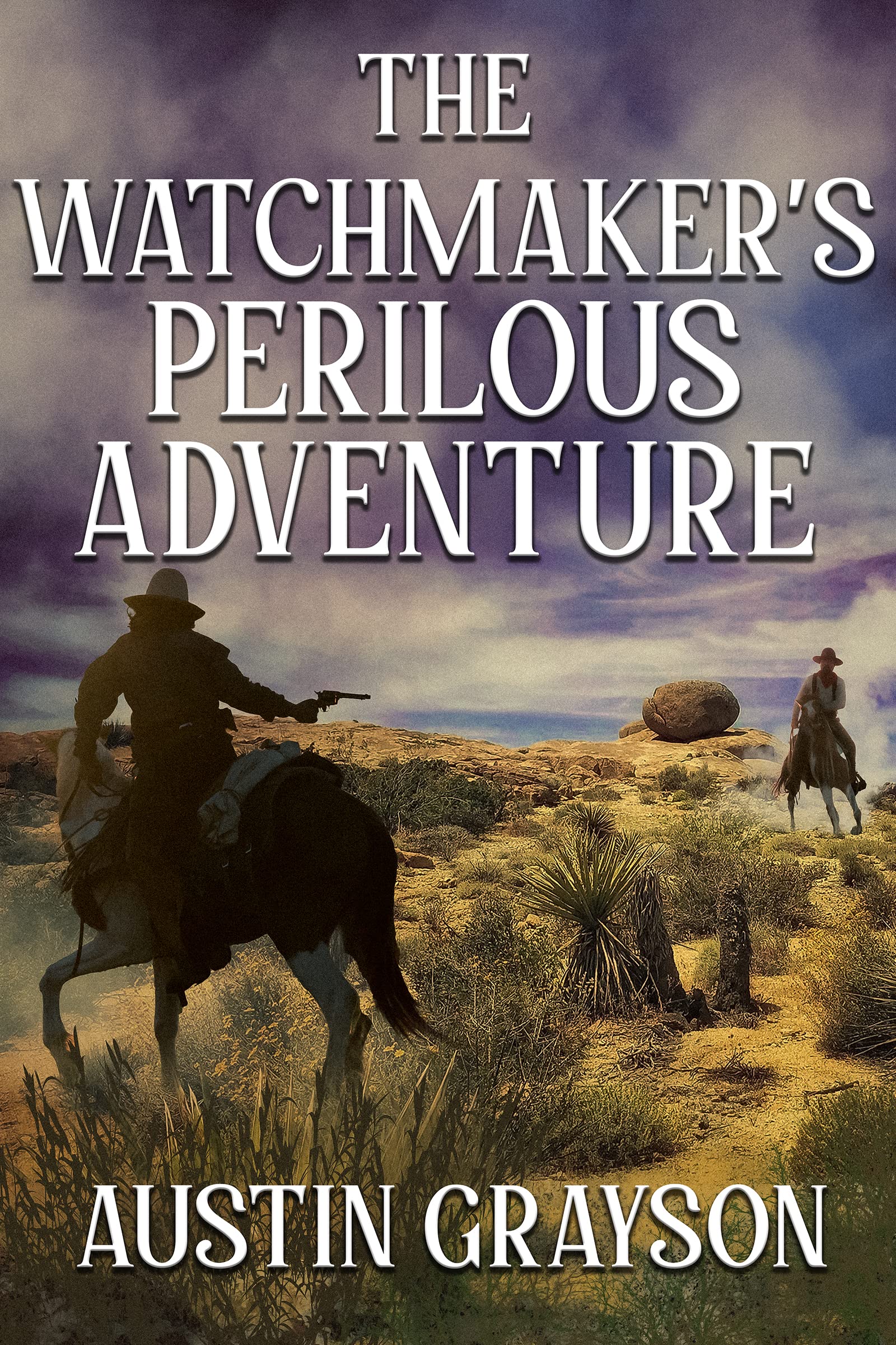 The Watchmaker’s Perilous Adventure: A Historical Western Adventure Novel