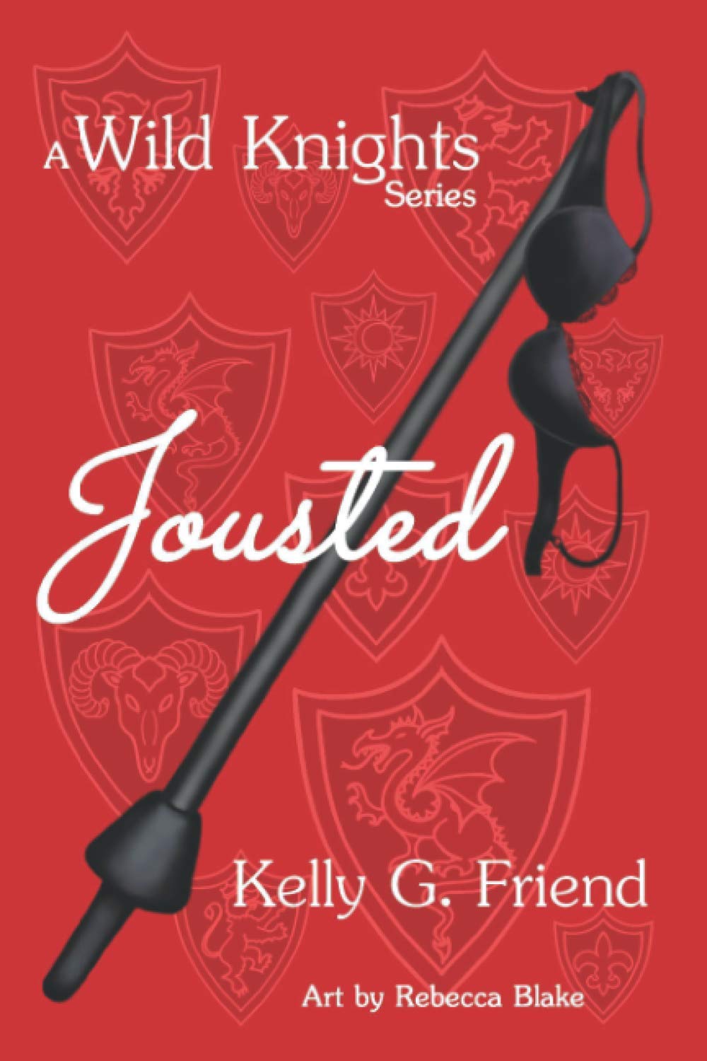 Jousted (Wild Knights) by Kelly G. Friend | Goodreads