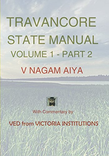 TRAVANCORE STATE MANUAL Part 2 of Volume One With COMMENTARY by VED