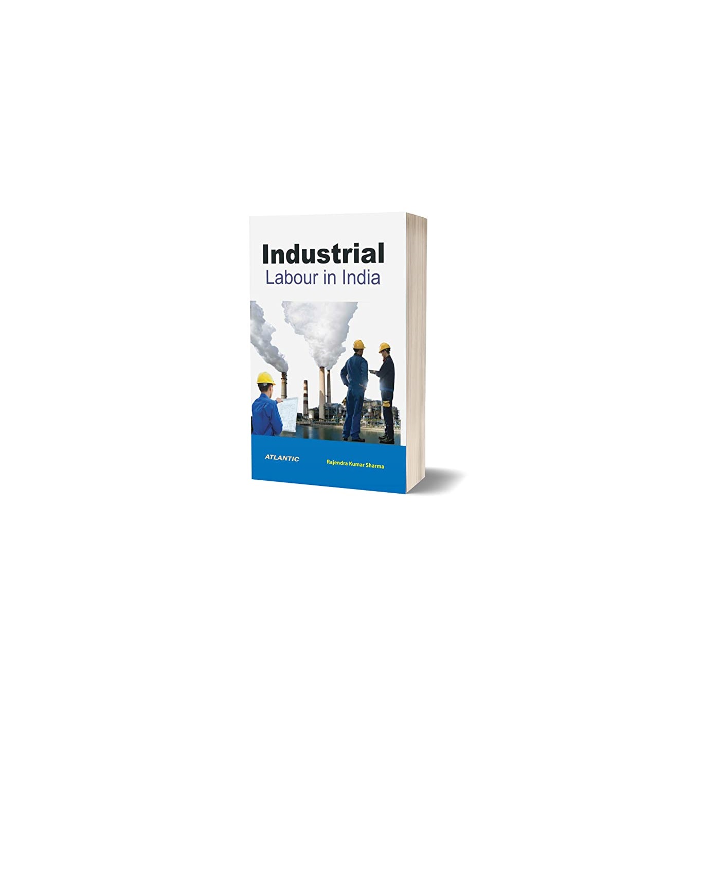Industrial Labour In India (HB) by Rajendra Kumar Sharma Goodreads