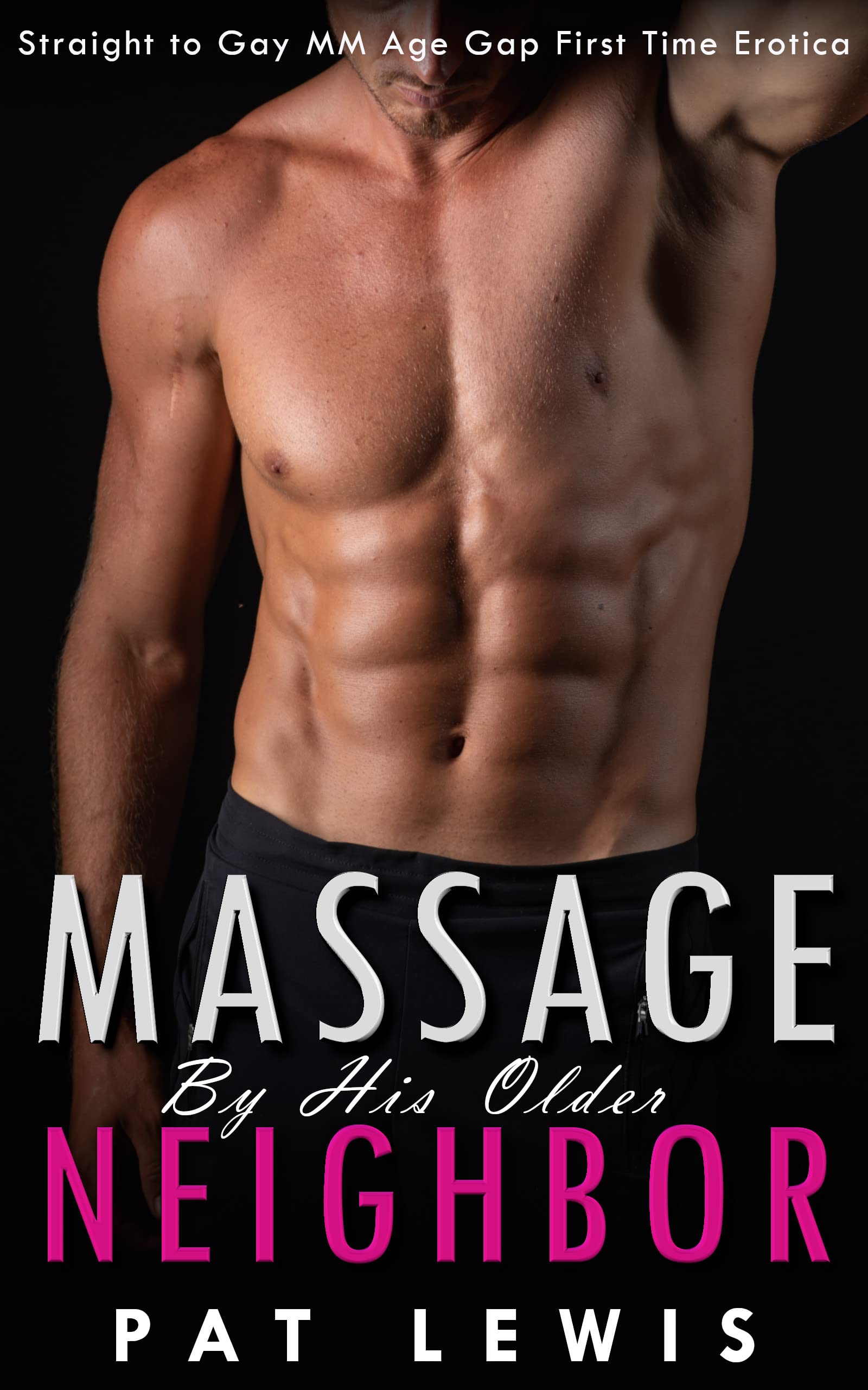 Massage by his Older Neighbor: Straight to Gay MM Age Gap First Time Erotica