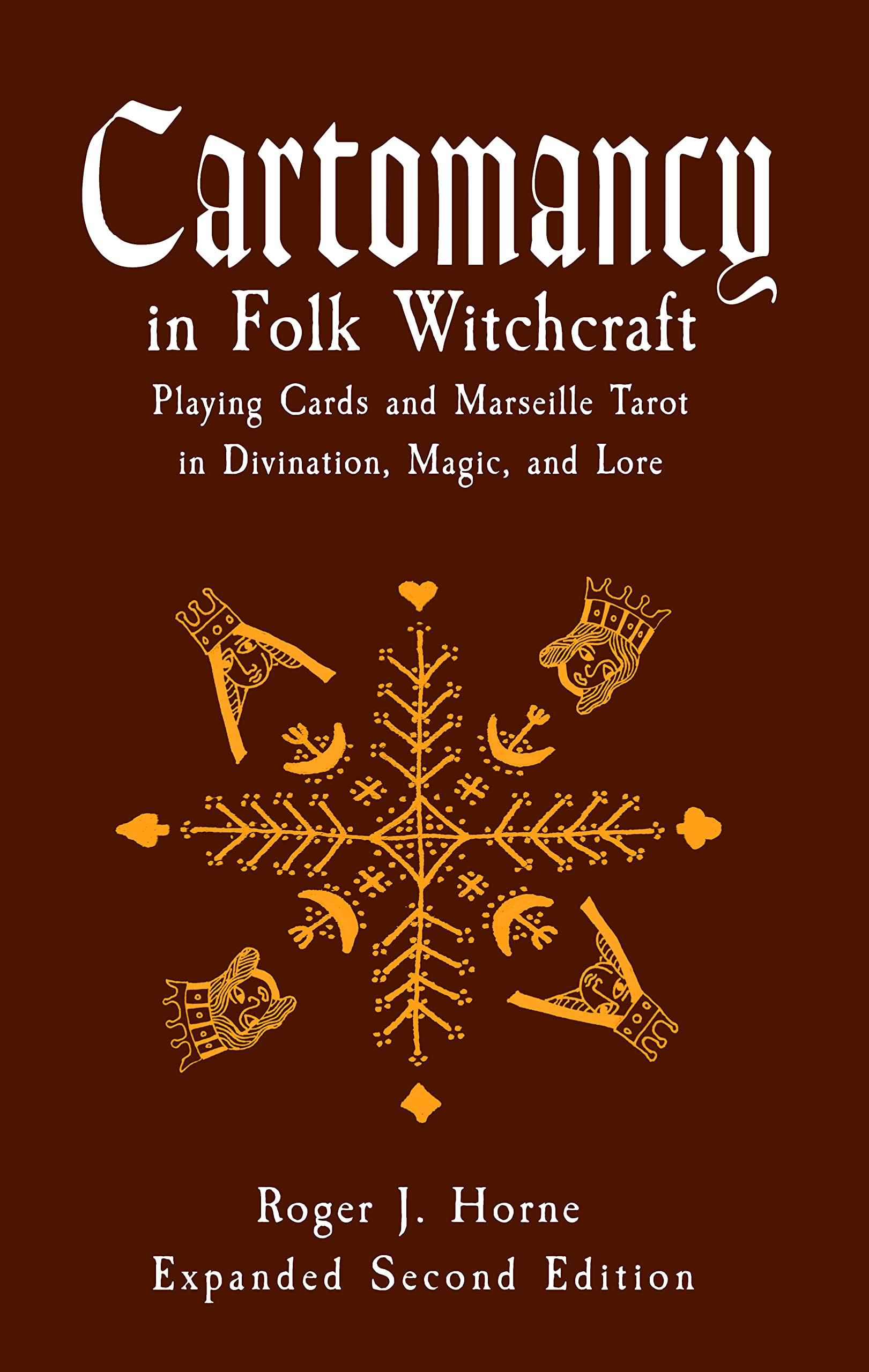 Cartomancy in Folk Witchcraft: Playing Cards and Marseille Tarot in Divination, Magic, and Lore