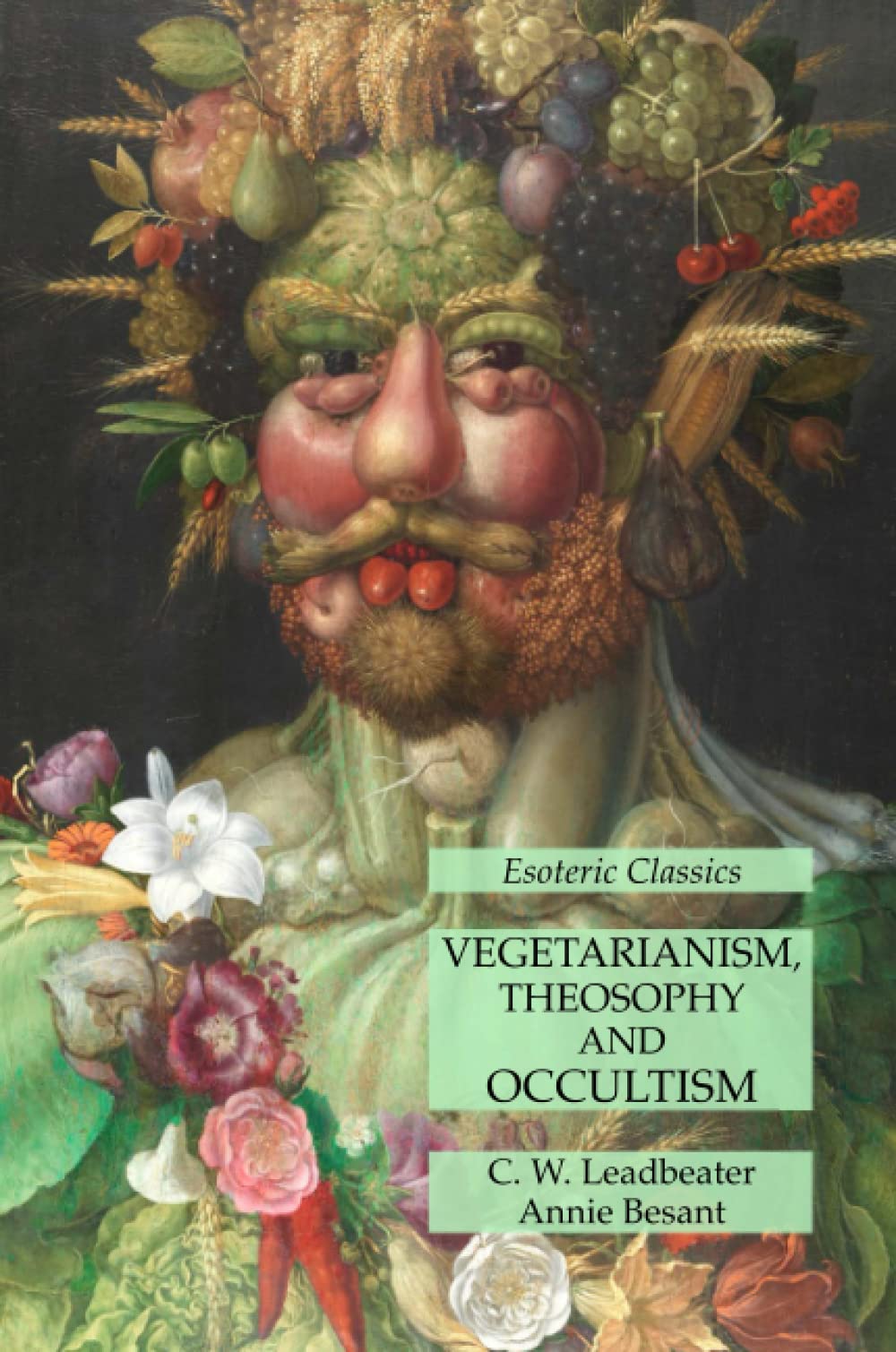 Vegetarianism, Theosophy and Occultism Esoteric Classics by Charles W