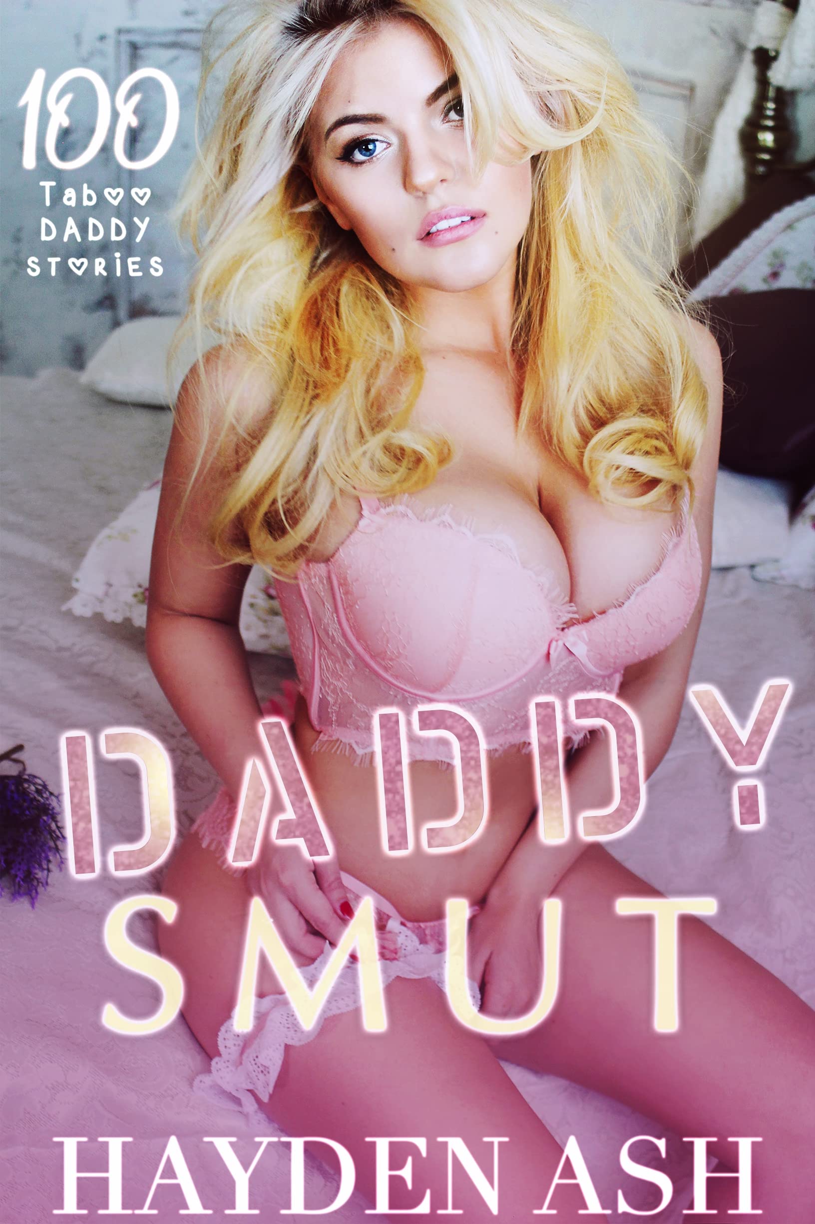 Daddy Smut: 100 Erotic Daddy Stories by Hayden Ash | Goodreads