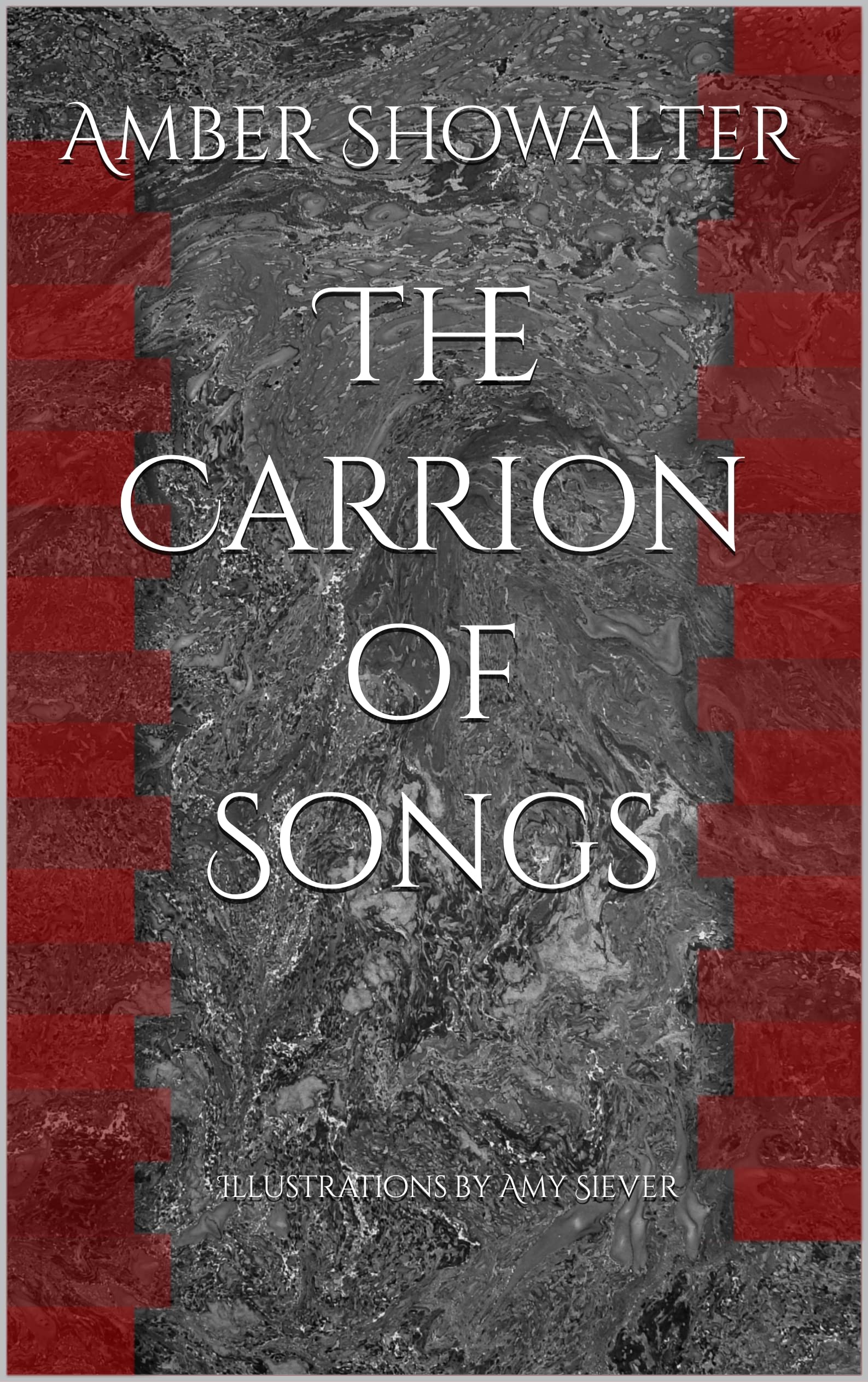 The Carrion of Songs: Illustrations by Amy Siever
