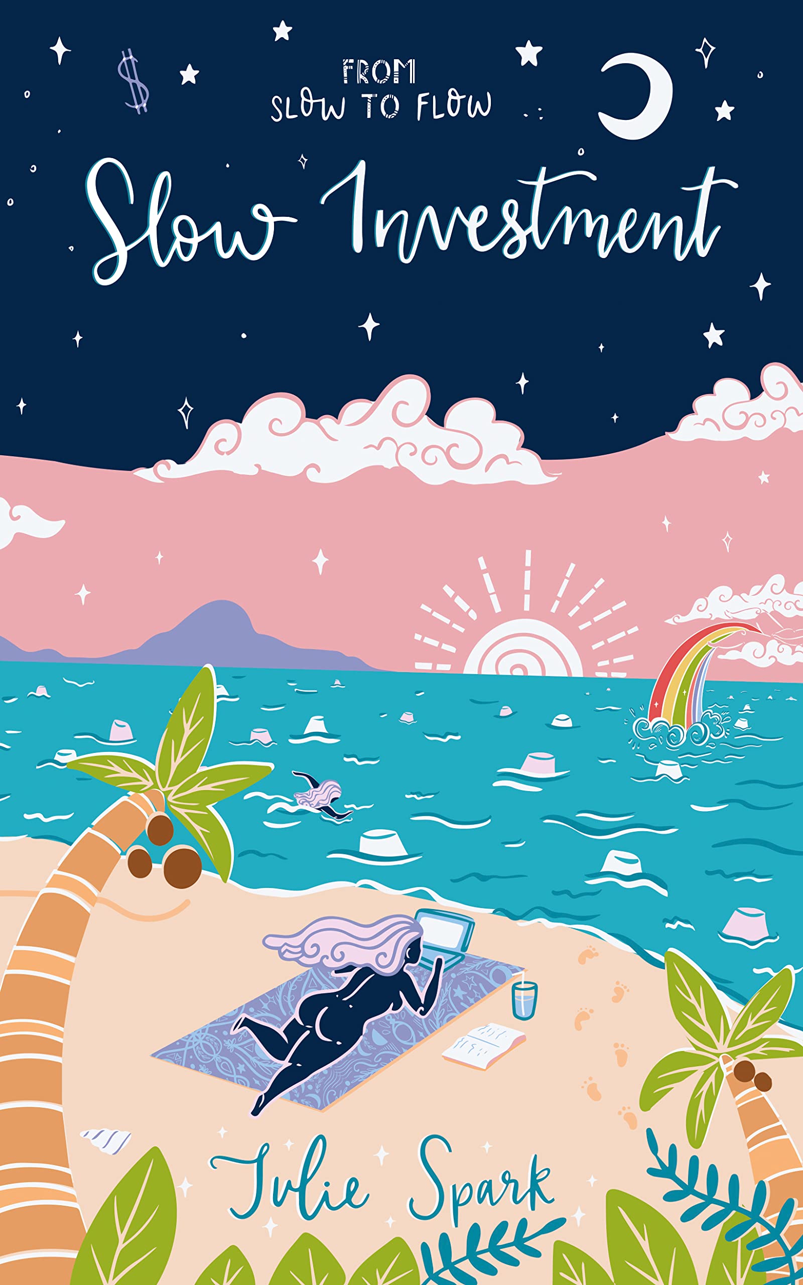 Slow Investment: Listen to the Whispers of Your Soul by Julie Spark ...