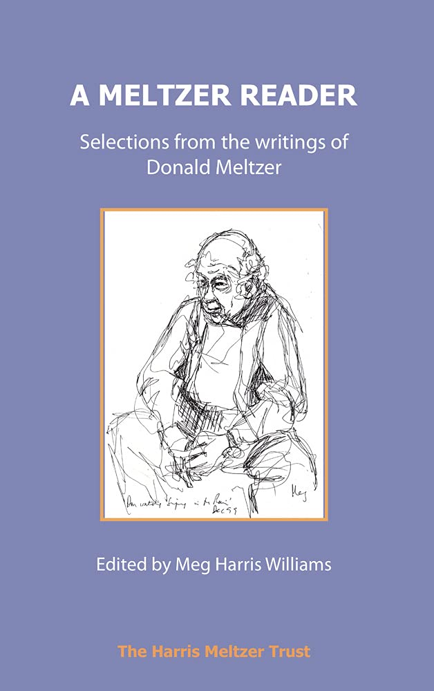 A Meltzer Reader Selections from the Writings of Donald Meltzer by