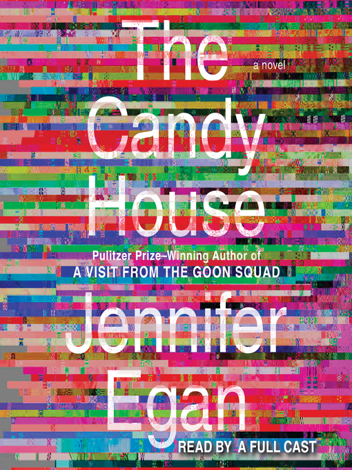 The Candy House (Goon Squad, 2) by Jennifer Egan Goodreads