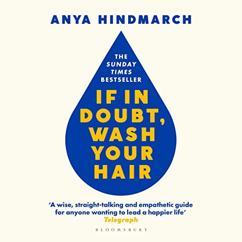If In Doubt, Wash Your Hair: A Manual for Life