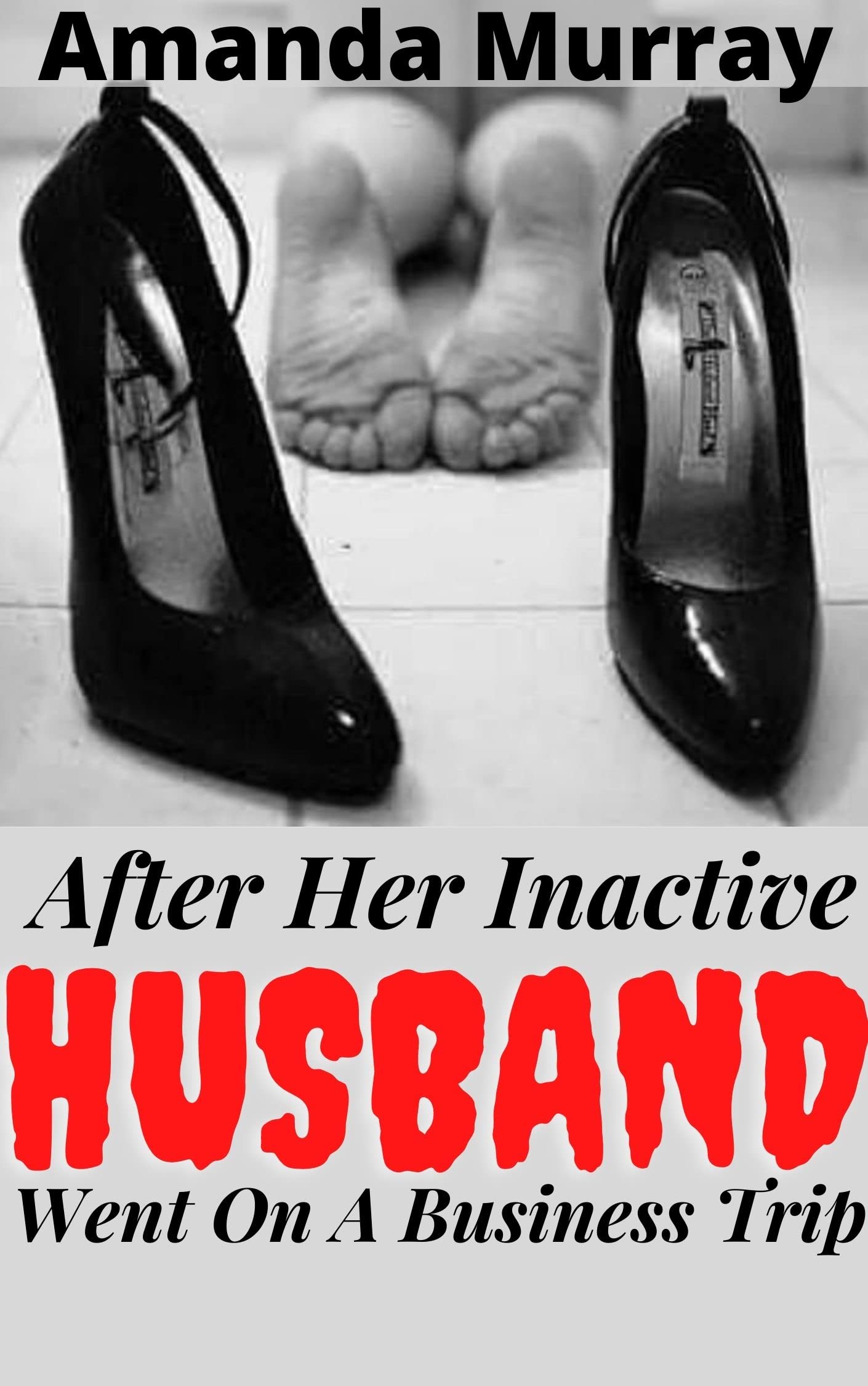 After Her Inactive Husband Went On a Business Trip