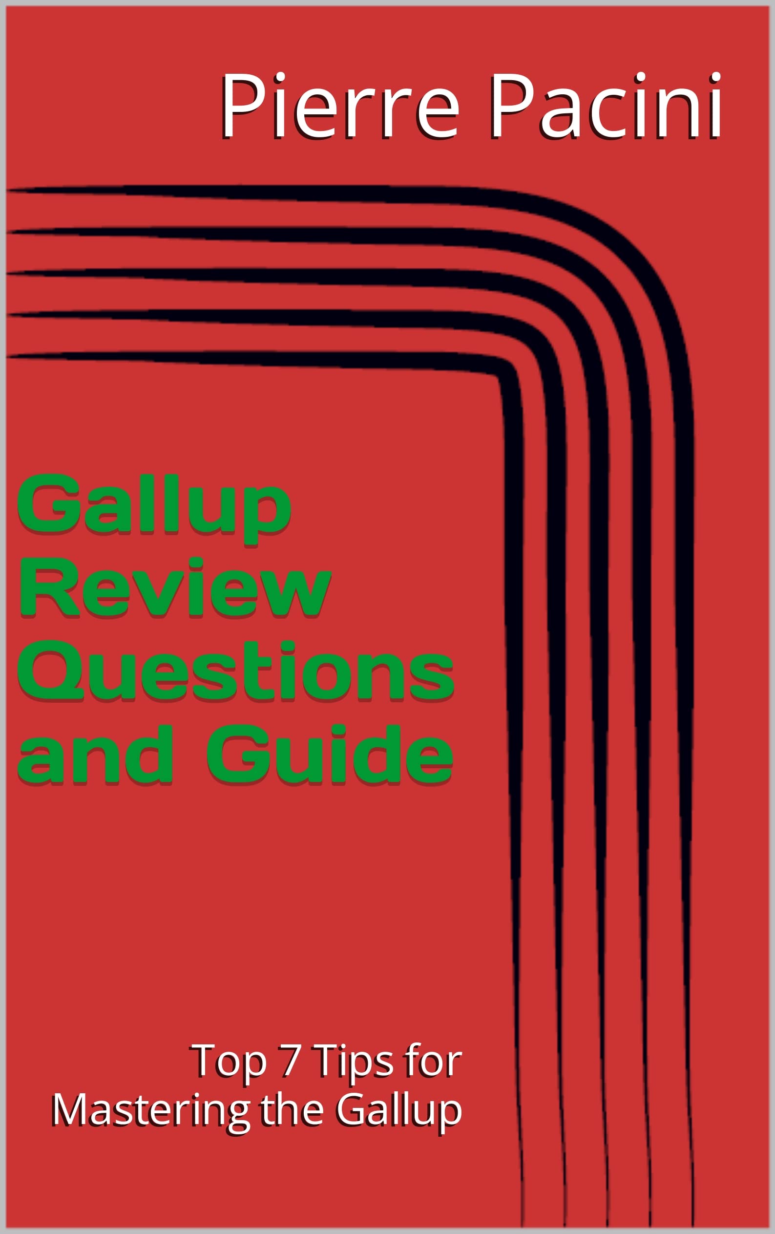 Gallup Review Questions and Guide Top 7 Tips for mastering the Gallup by Pierre Pacini Goodreads