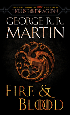 Fire & Blood (A Targaryen History, #1)