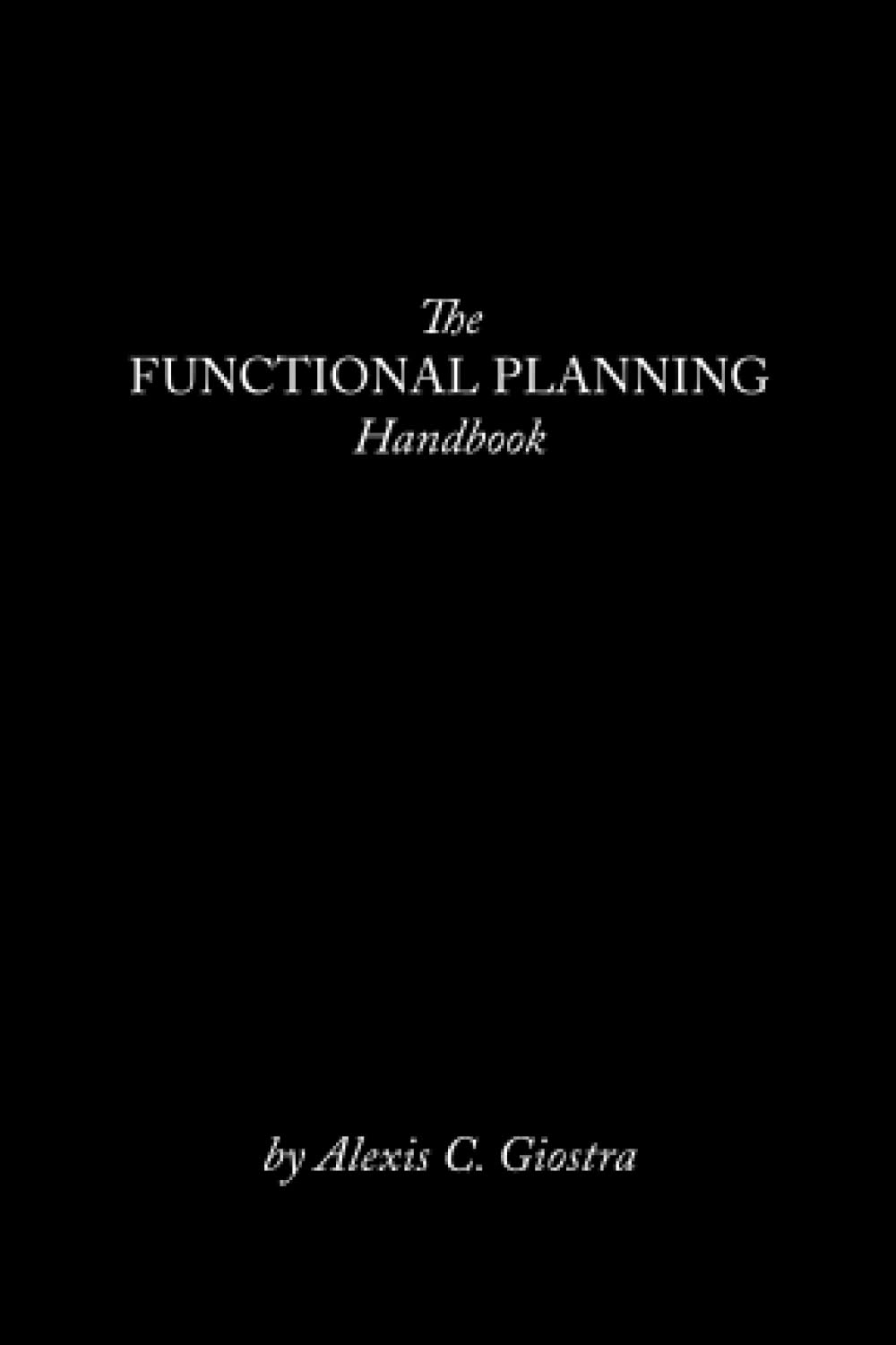 The Functional Planning Handbook by Alexis C Giostra Goodreads