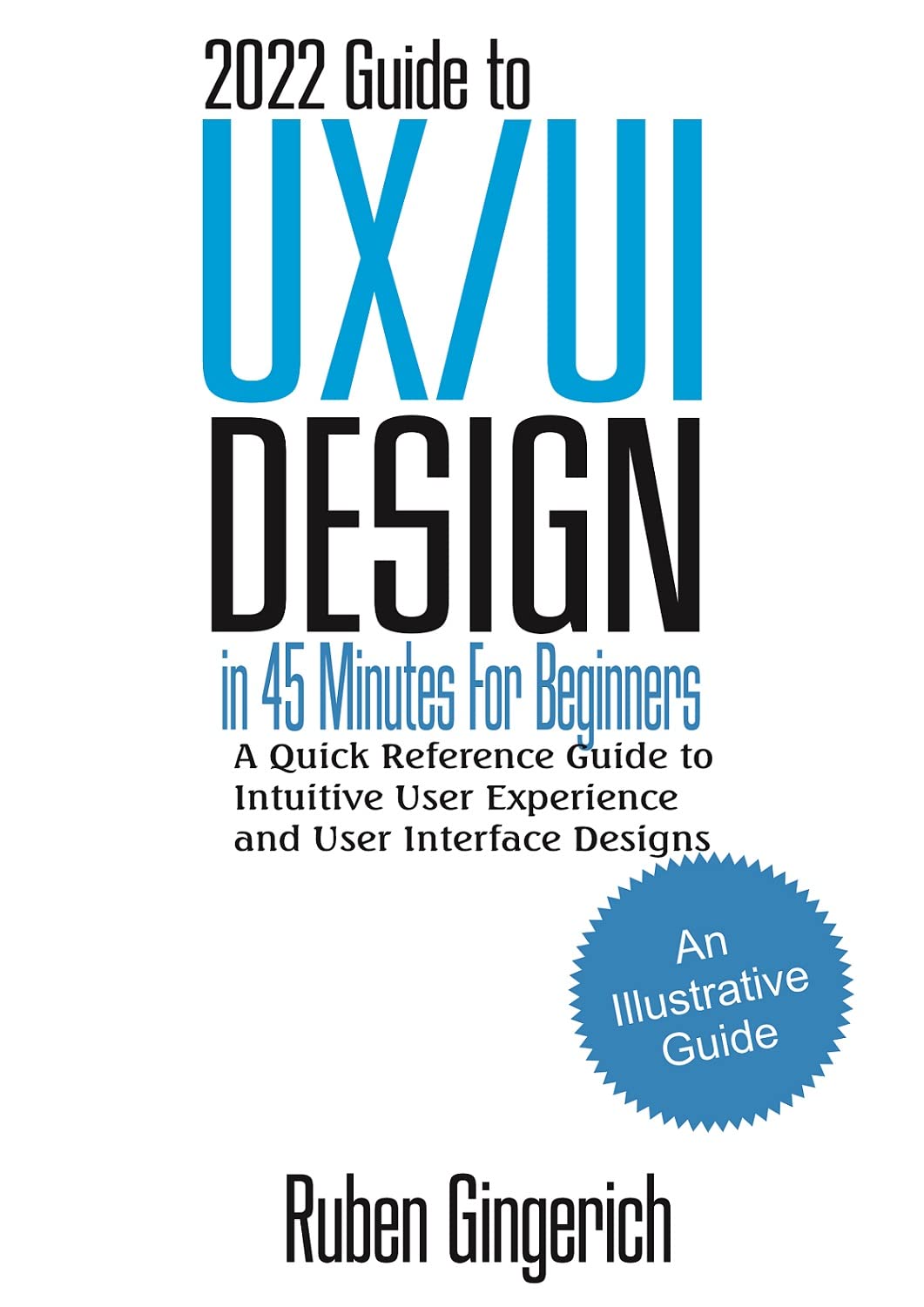 2022 Guide to UX/UI Design In 45 Minutes for Beginners : A Quick ...