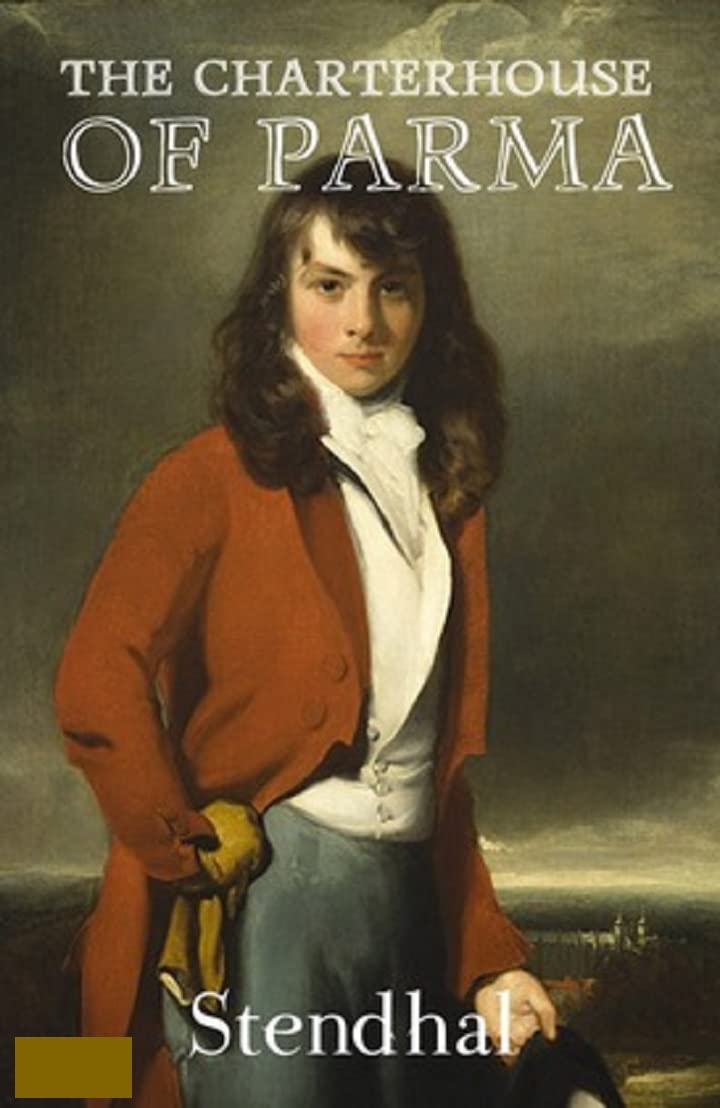 THE CHARTERHOUSE OF PARMA: Annotated by Stendhal | Goodreads