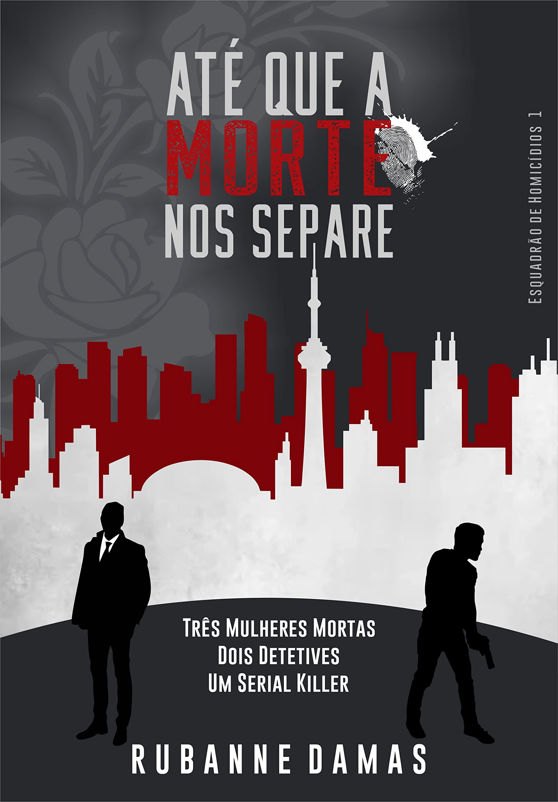 Até que a Morte nos Separe (Esquadrão de Homicídios Livro 1)