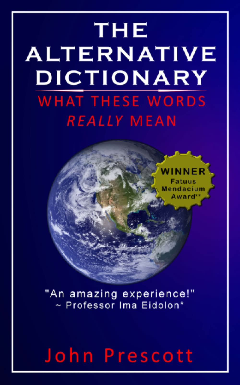 The Alternative Dictionary What these words REALLY mean by John Prescott Goodreads