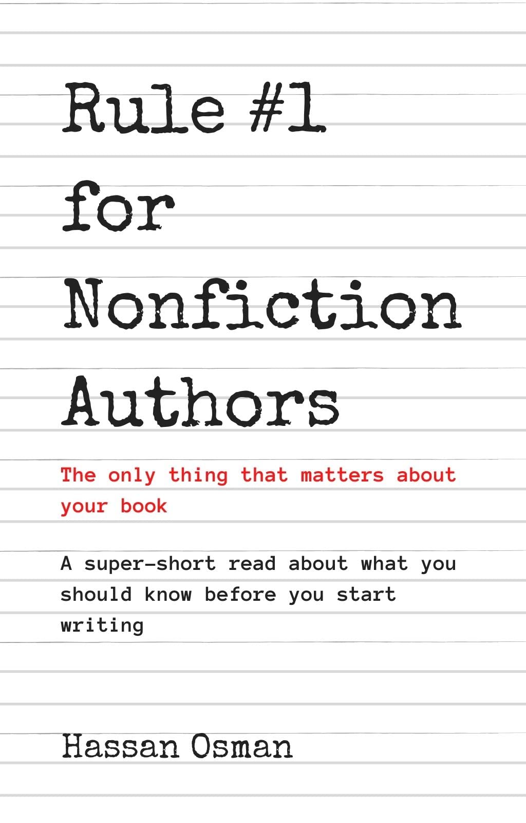 Rule #1 for Nonfiction Authors: The only thing that matters about your book