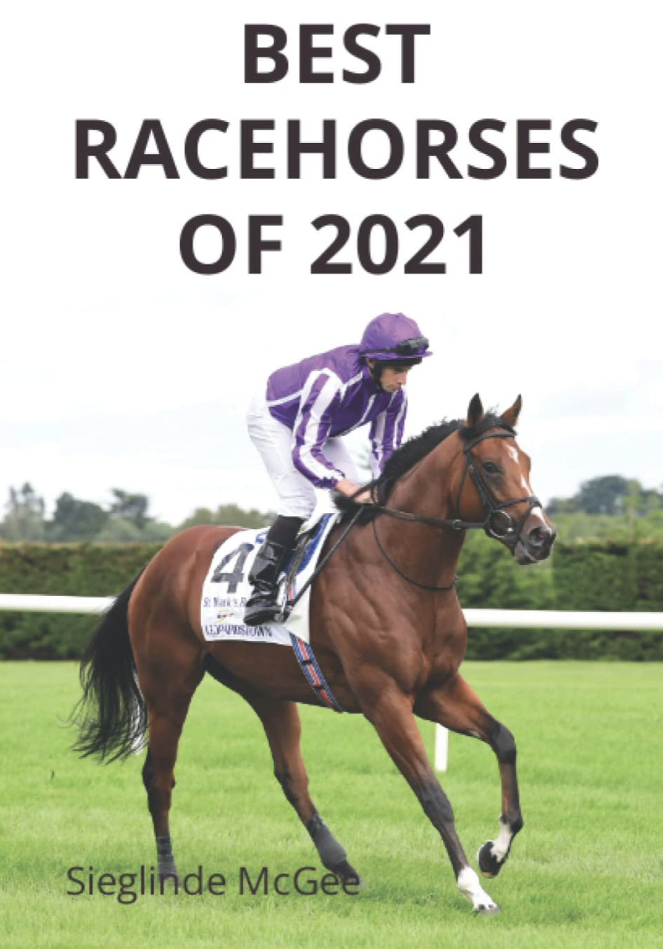 Best Racehorses of 2021 by Sieglinde McGee Goodreads