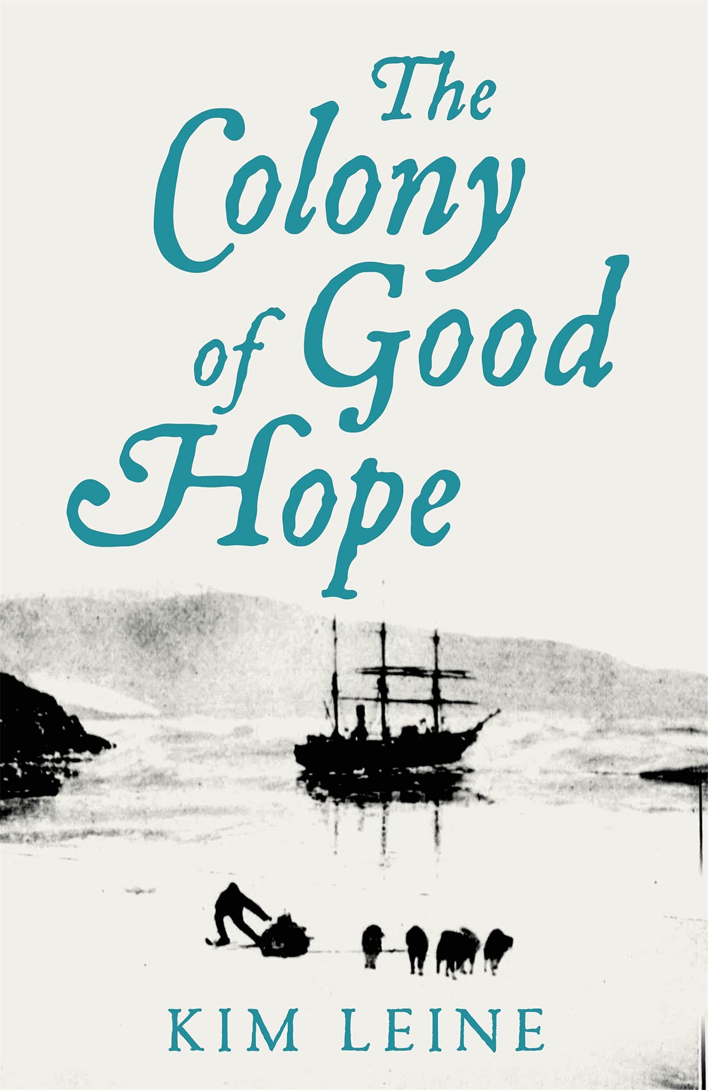 The Colony of Good Hope by Kim Leine Goodreads