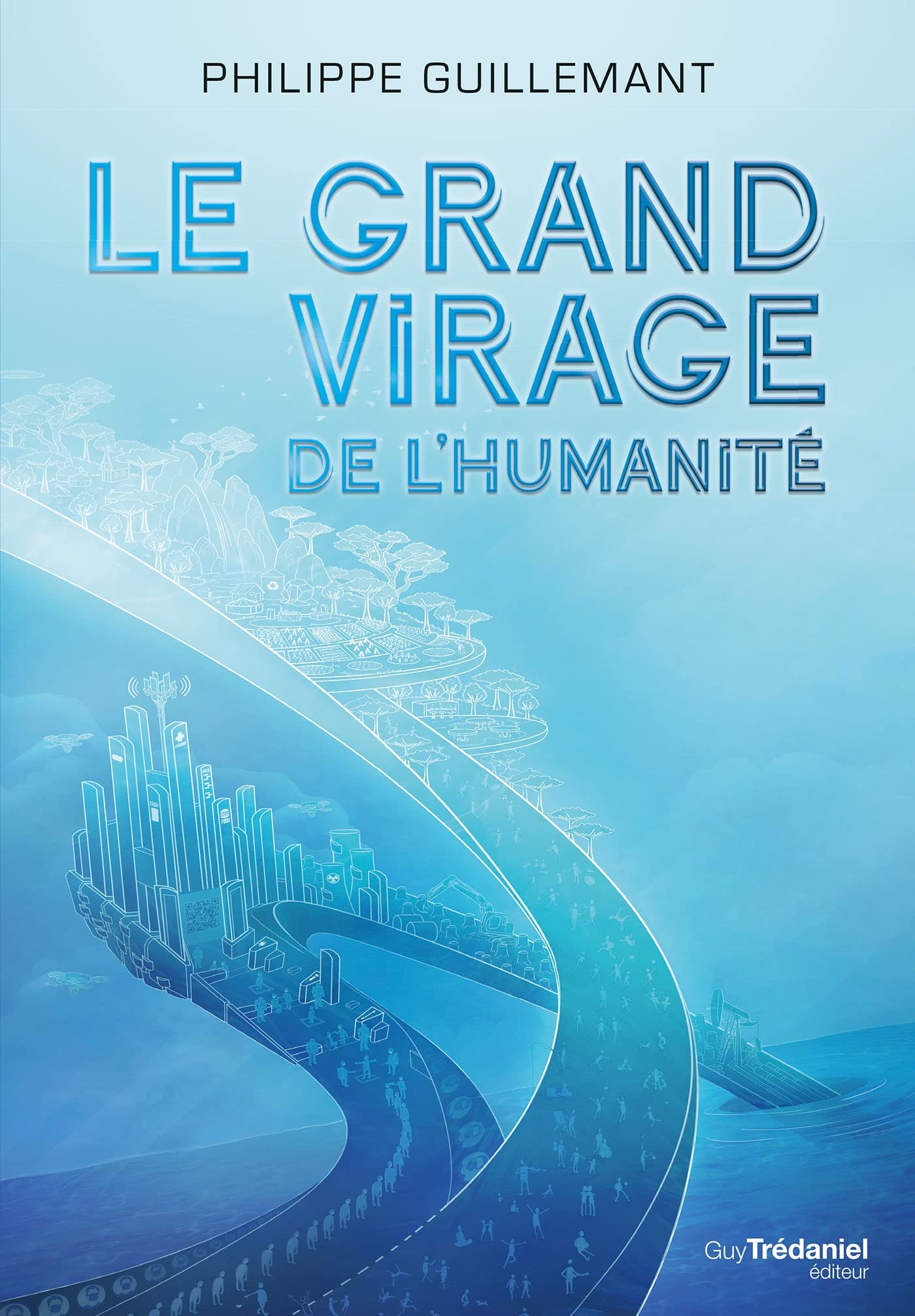 Le grand virage de l'humanité De la déroute du transhumanisme à l'éveil de la conscience Le grand virage de l'humanité De la déroute du transhumanisme à l'éveil de la conscience