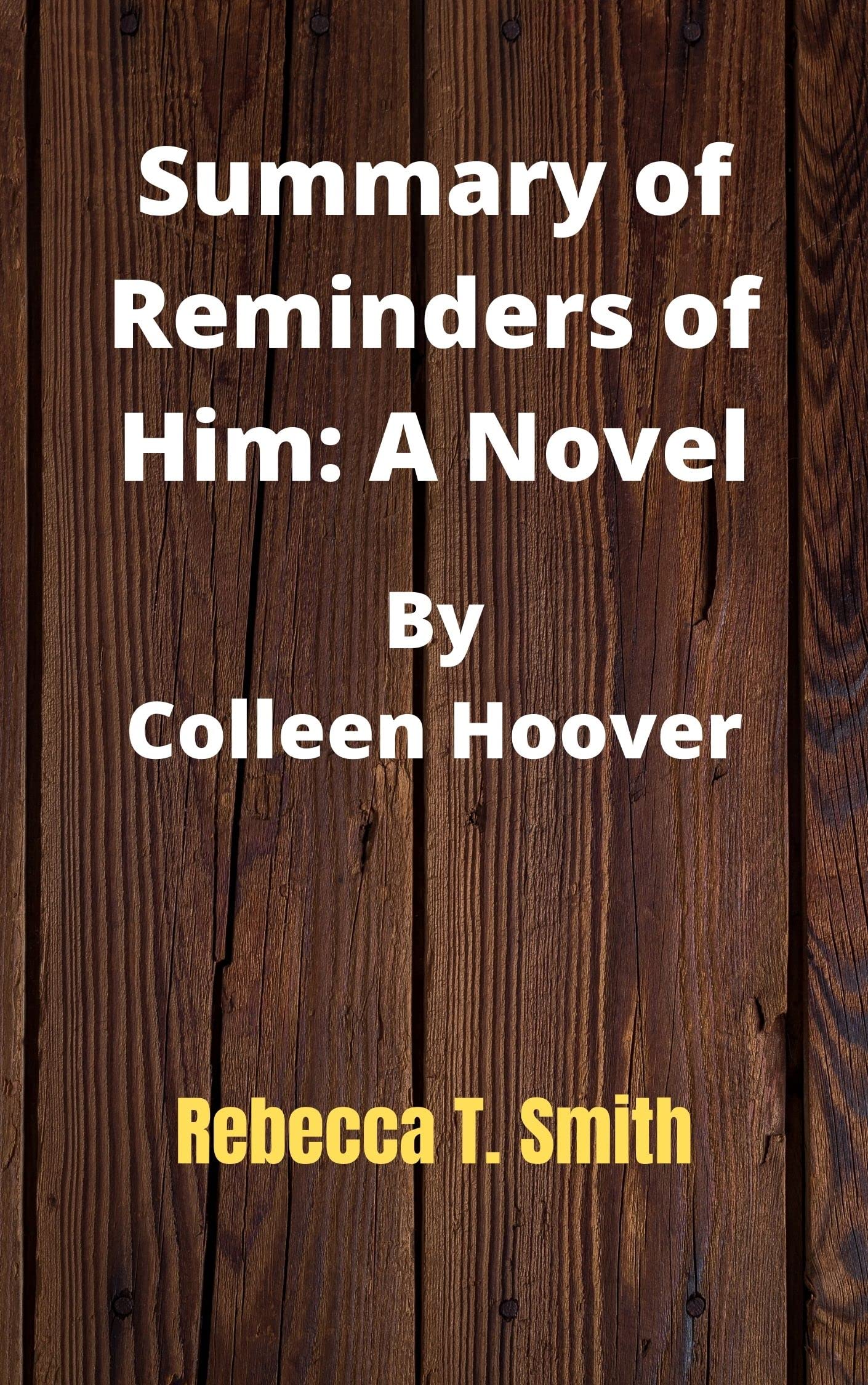 Summary of reminders of him a novel by Colleen Hoover by Rebecca T