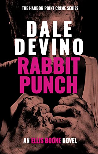 Rabbit Punch by Dale DeVino | Goodreads