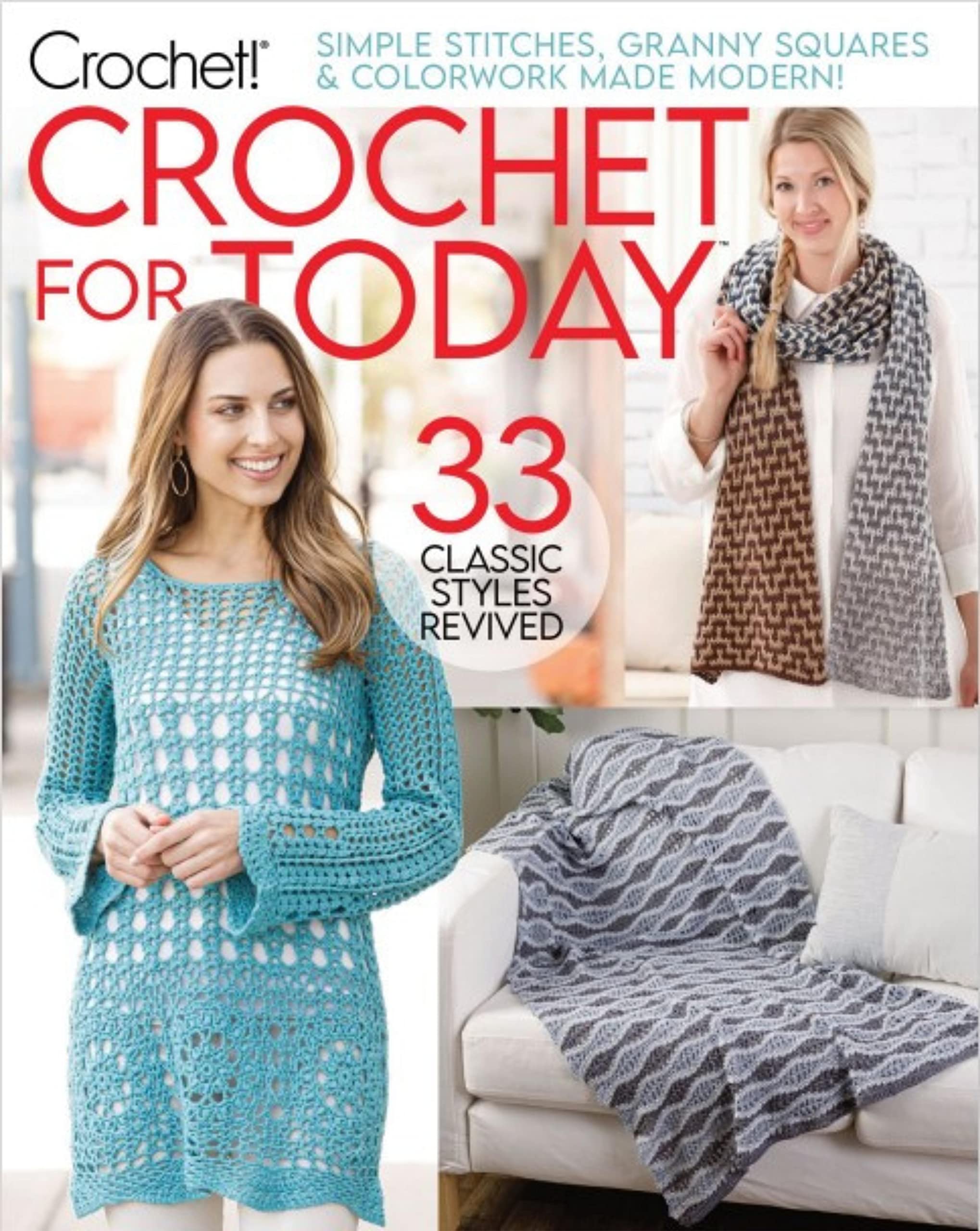 Crochet For Today: 33 Classic Styles Revived