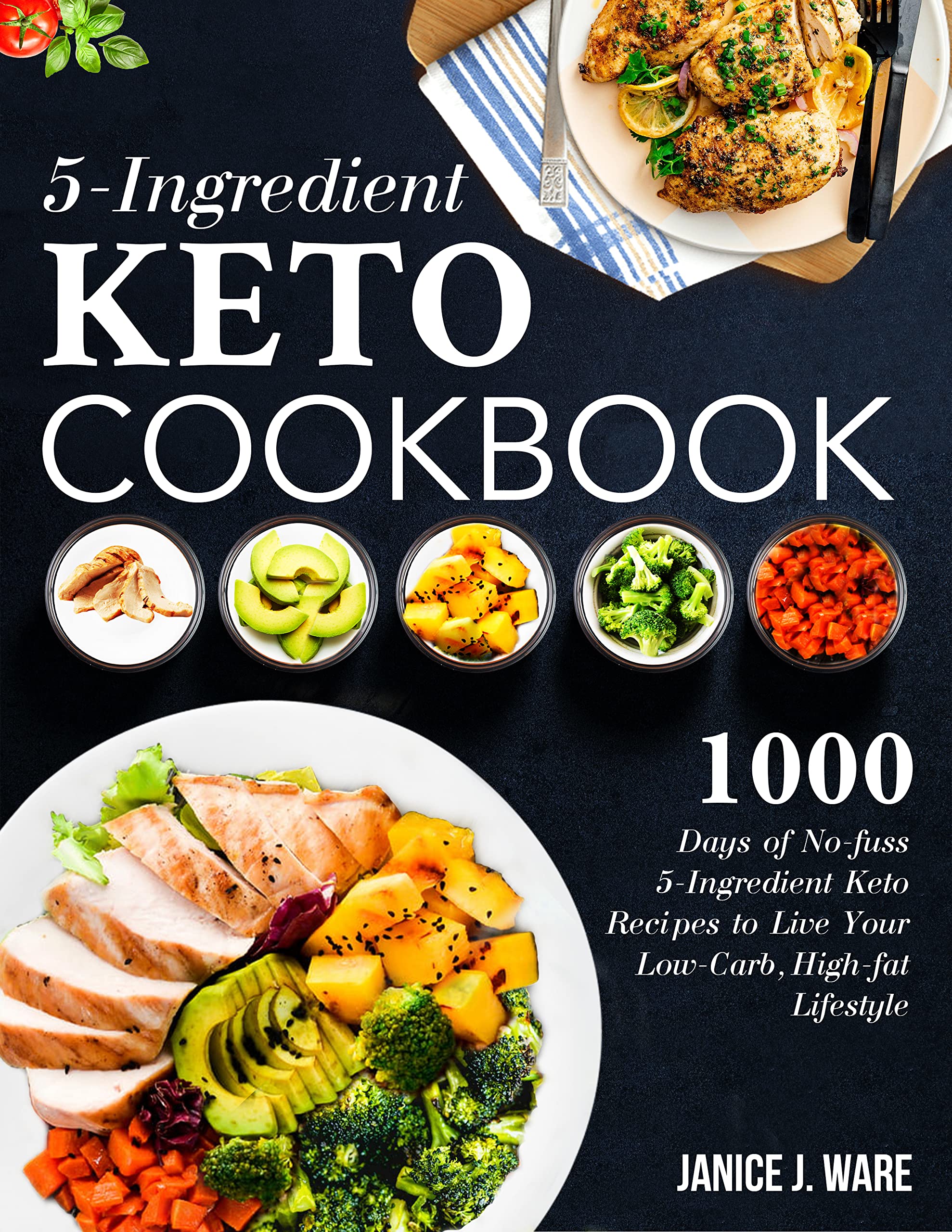 5Ingredient Keto Cookbook 1000 Days of Nofuss 5Ingredient Keto