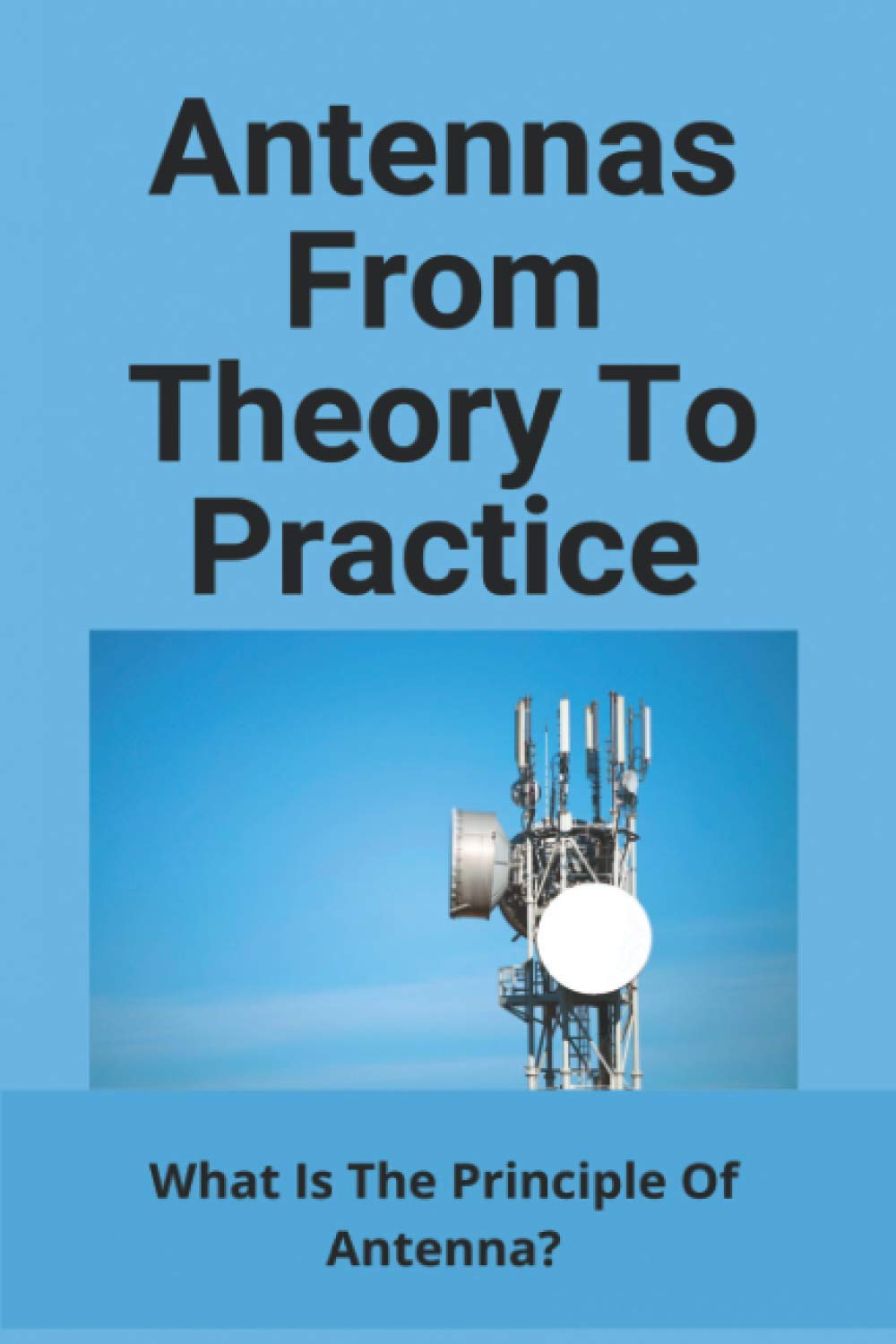 Antennas From Theory To Practice What Is The Principle Of Antenna