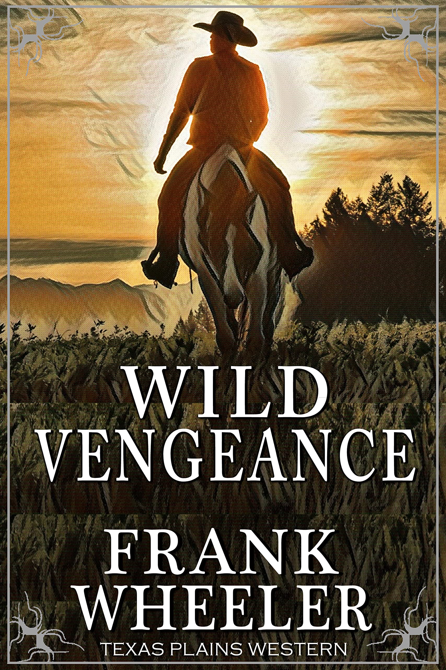 Wild Vengeance : A Classic Western Adventure