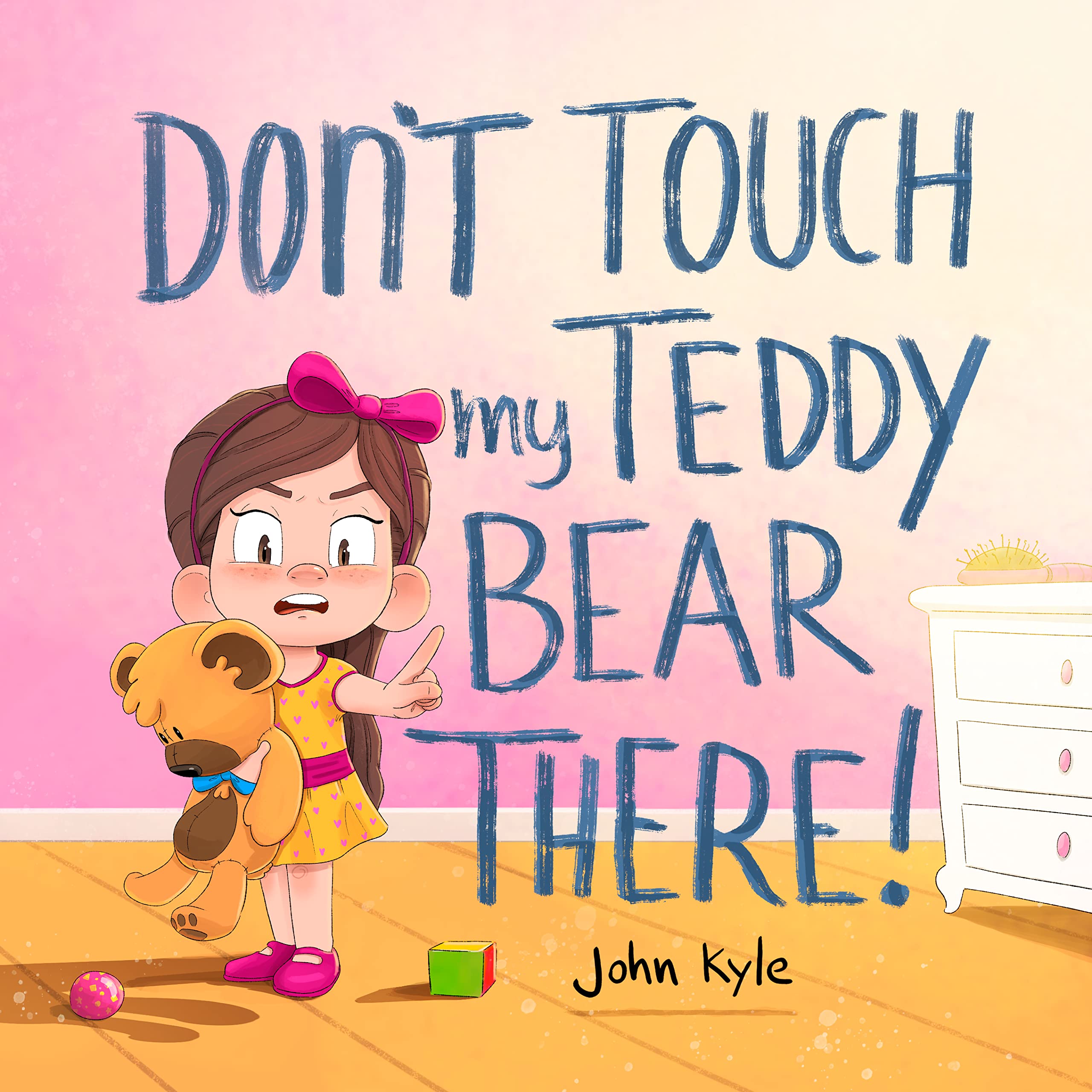 Don't Touch My Teddy Bear There A children's book about personal space
