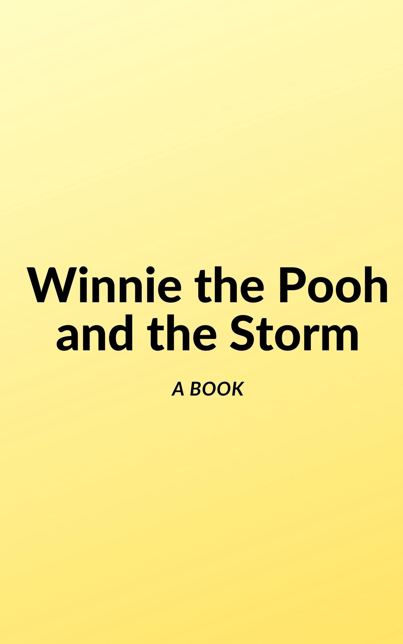 Winnie the Pooh and the Storm: A Book