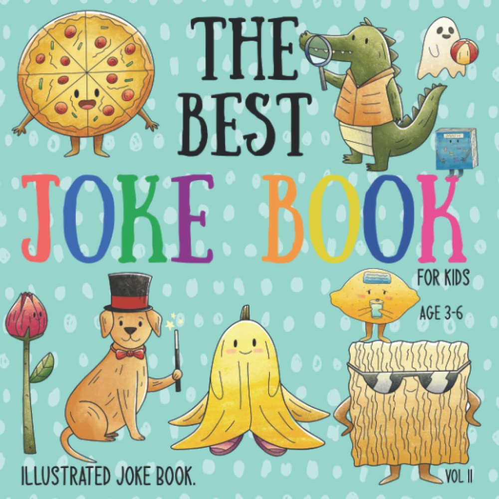 The Best Joke Book For Kids Illustrated Silly Jokes For Ages 36. Vol