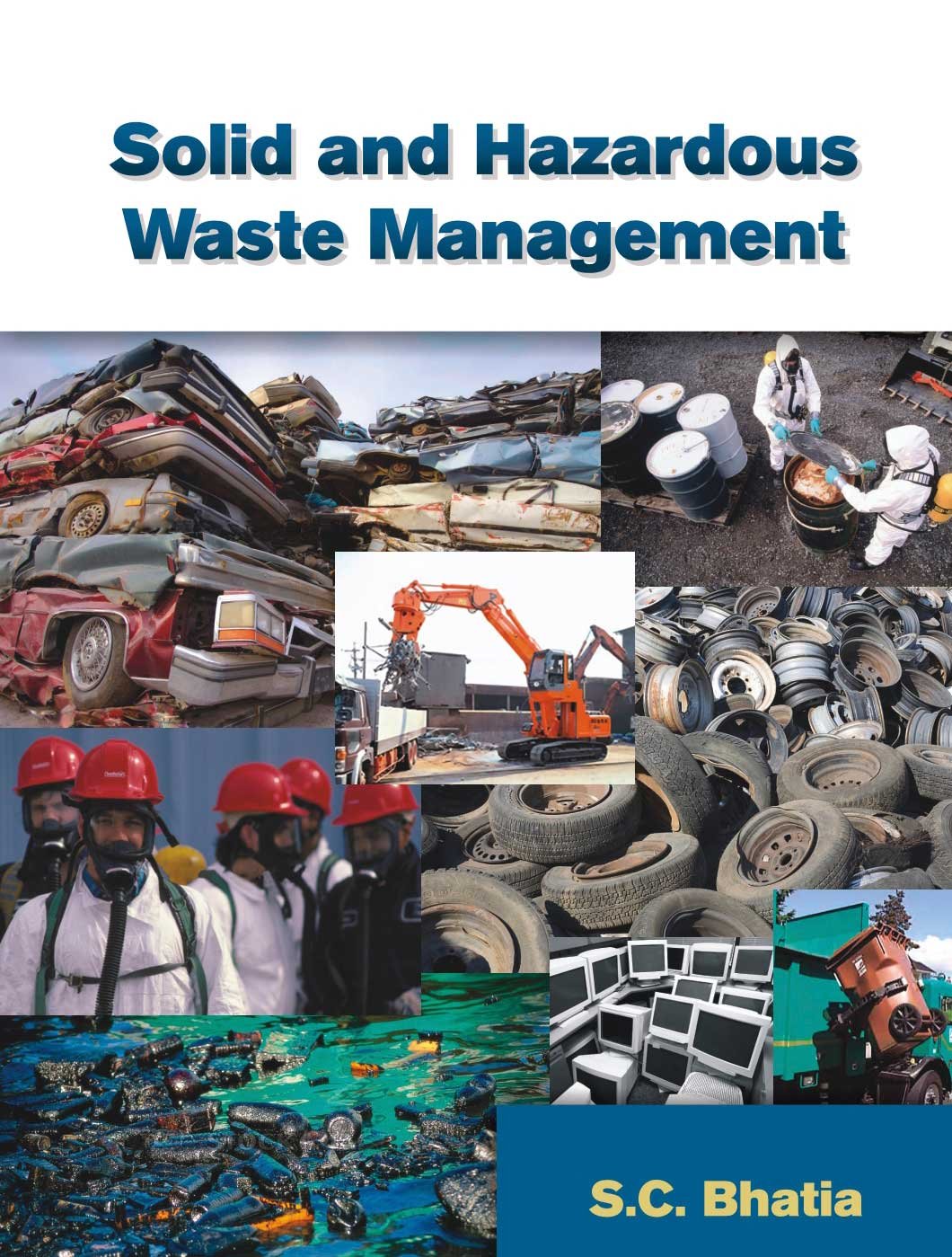 Solid And Hazardous Waste Management (HB) by S.C. Bhatia Goodreads