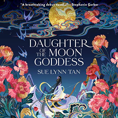 Daughter of the Moon Goddess (The Celestial Kingdom Duology, #1)