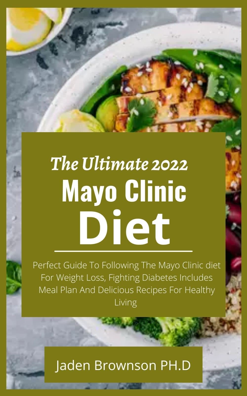 The Ultimate 2022 Mayo Clinic Diet Perfect Guide To Following The
